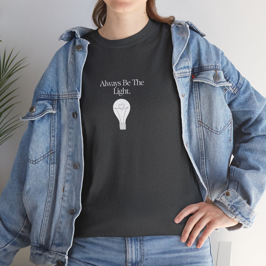 "Always Be The Light" T-Shirt – Positive Energy Apparel by Beyond the Balloons