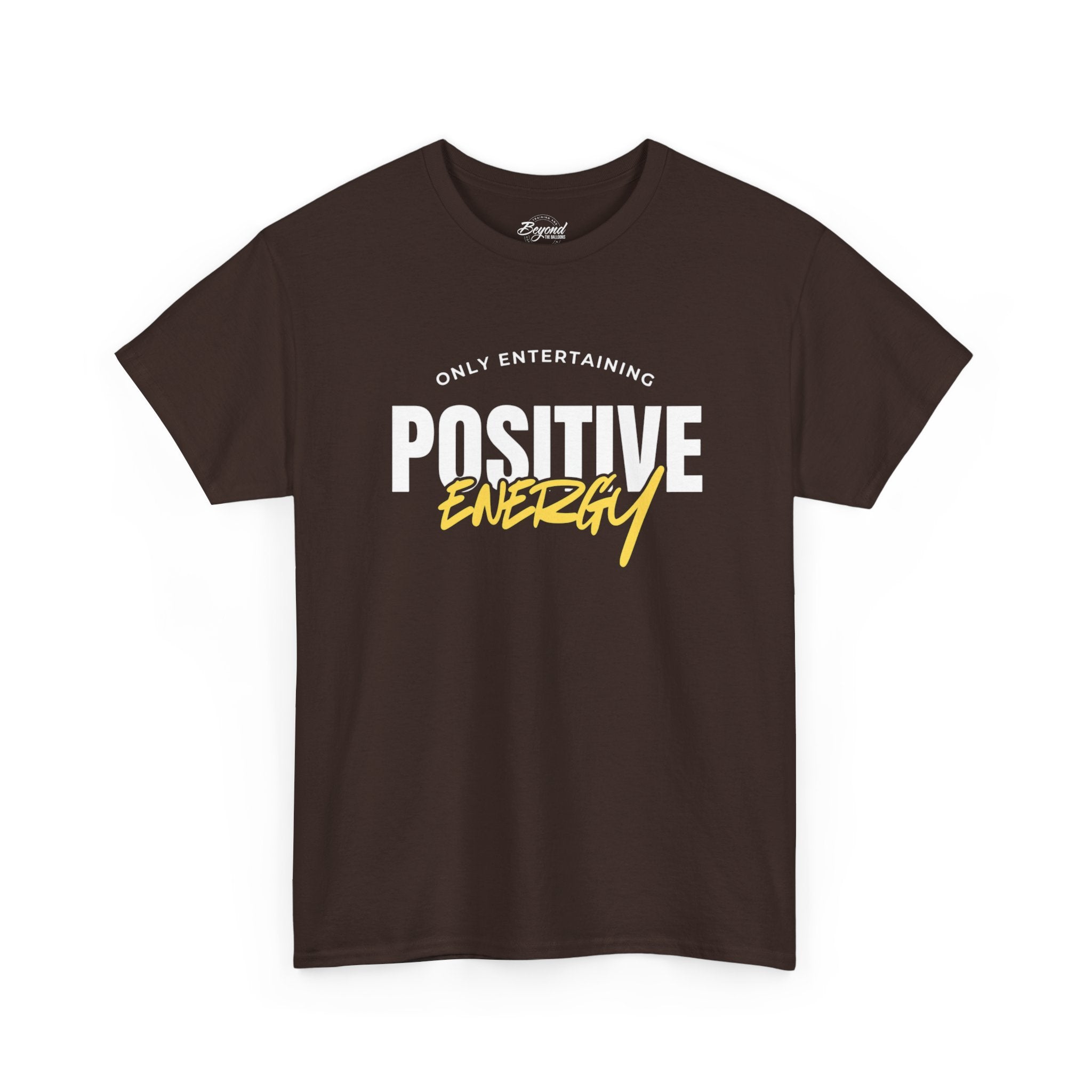 "Only Entertaining Positive Energy" T-Shirt