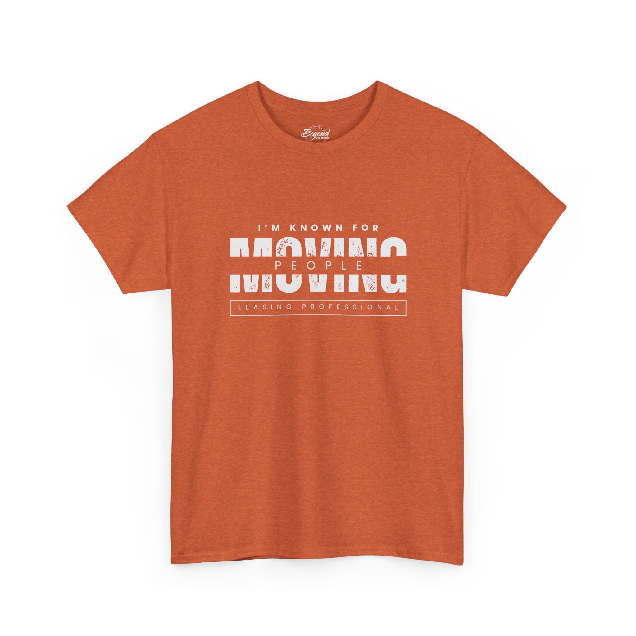 "I'm Known For MOVING People" Graphic T for Leasing Professionals
