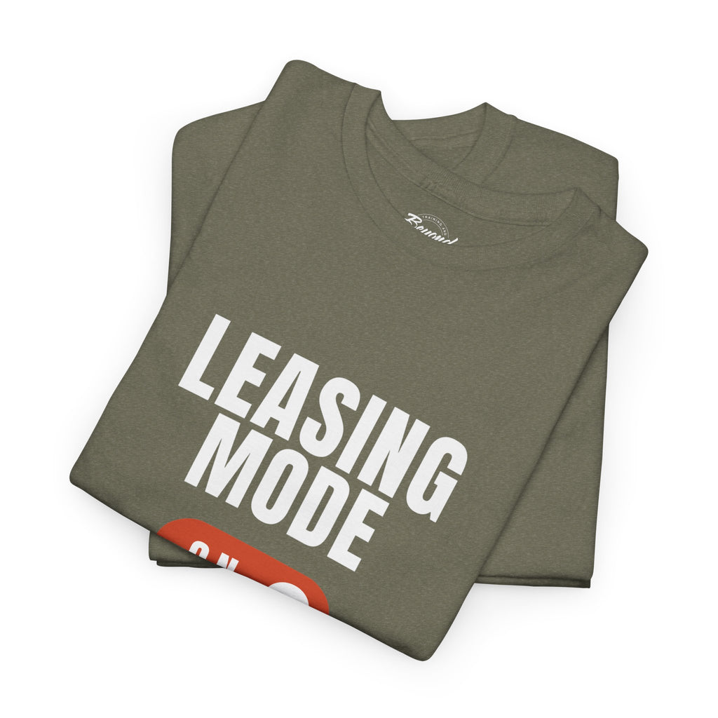 "Leasing Mode ON" T-Shirt – High Energy Apparel for Property Management
