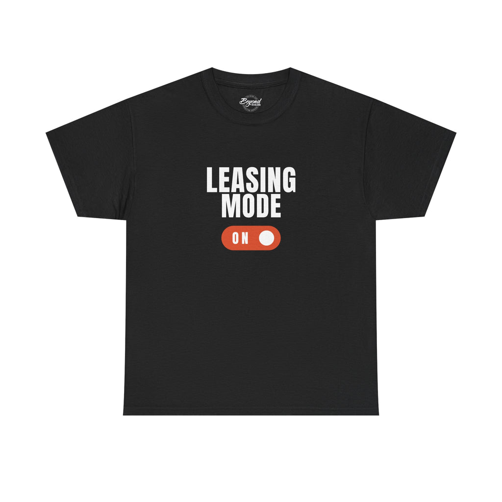"Leasing Mode ON" T-Shirt – High Energy Apparel for Property Management