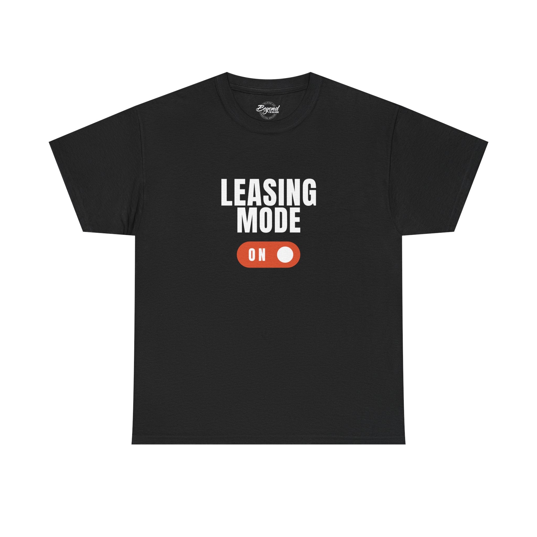 "Leasing Mode ON" T-Shirt – High Energy Apparel for Property Management