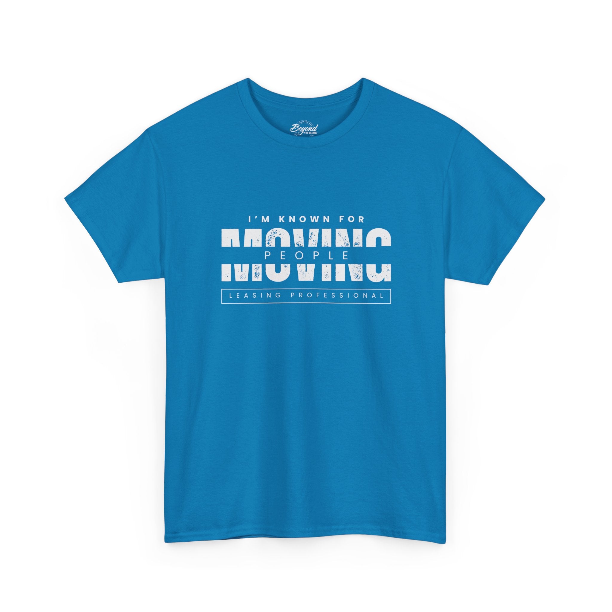"I'm Known For MOVING People" Graphic T for Leasing Professionals