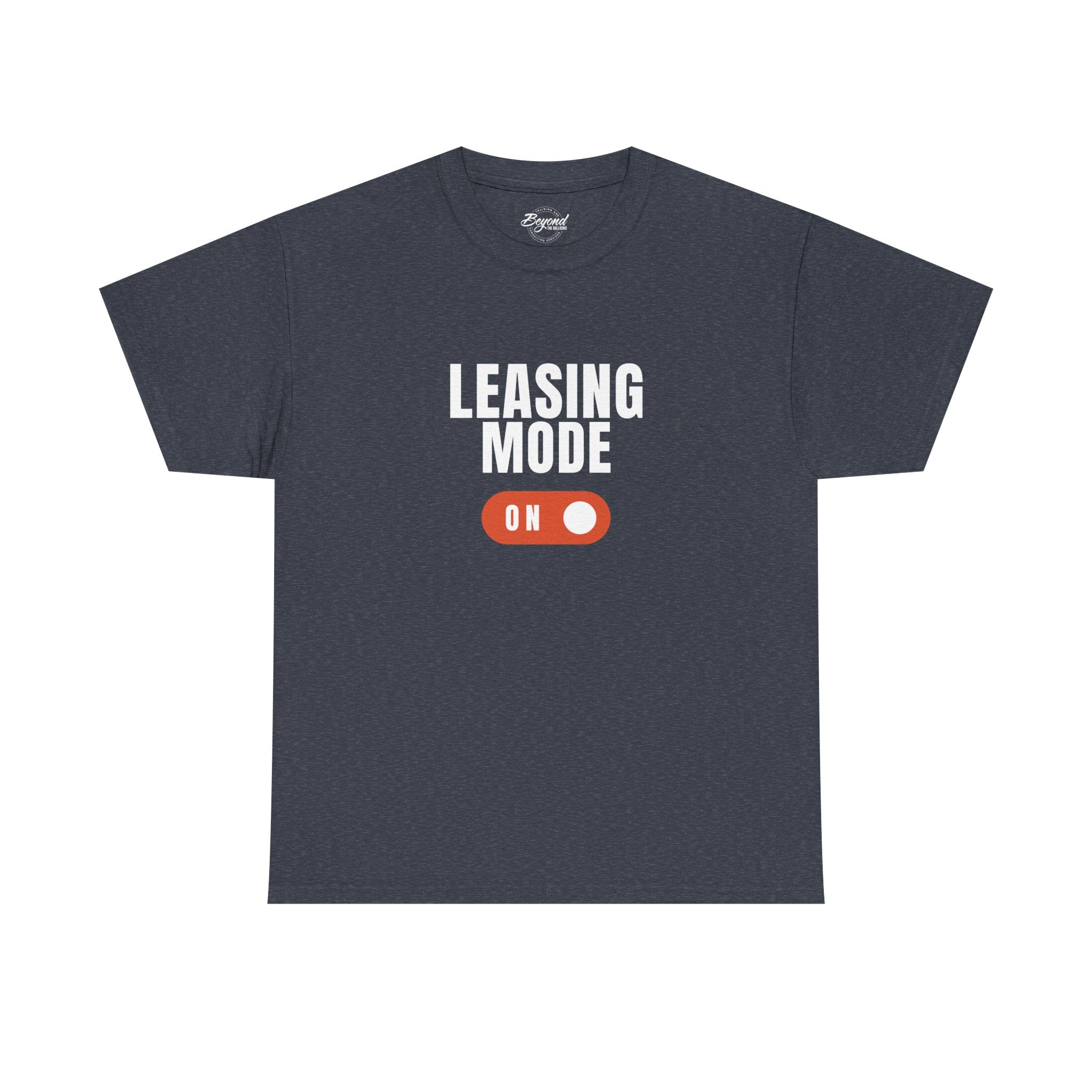 "Leasing Mode ON" T-Shirt – High Energy Apparel for Property Management