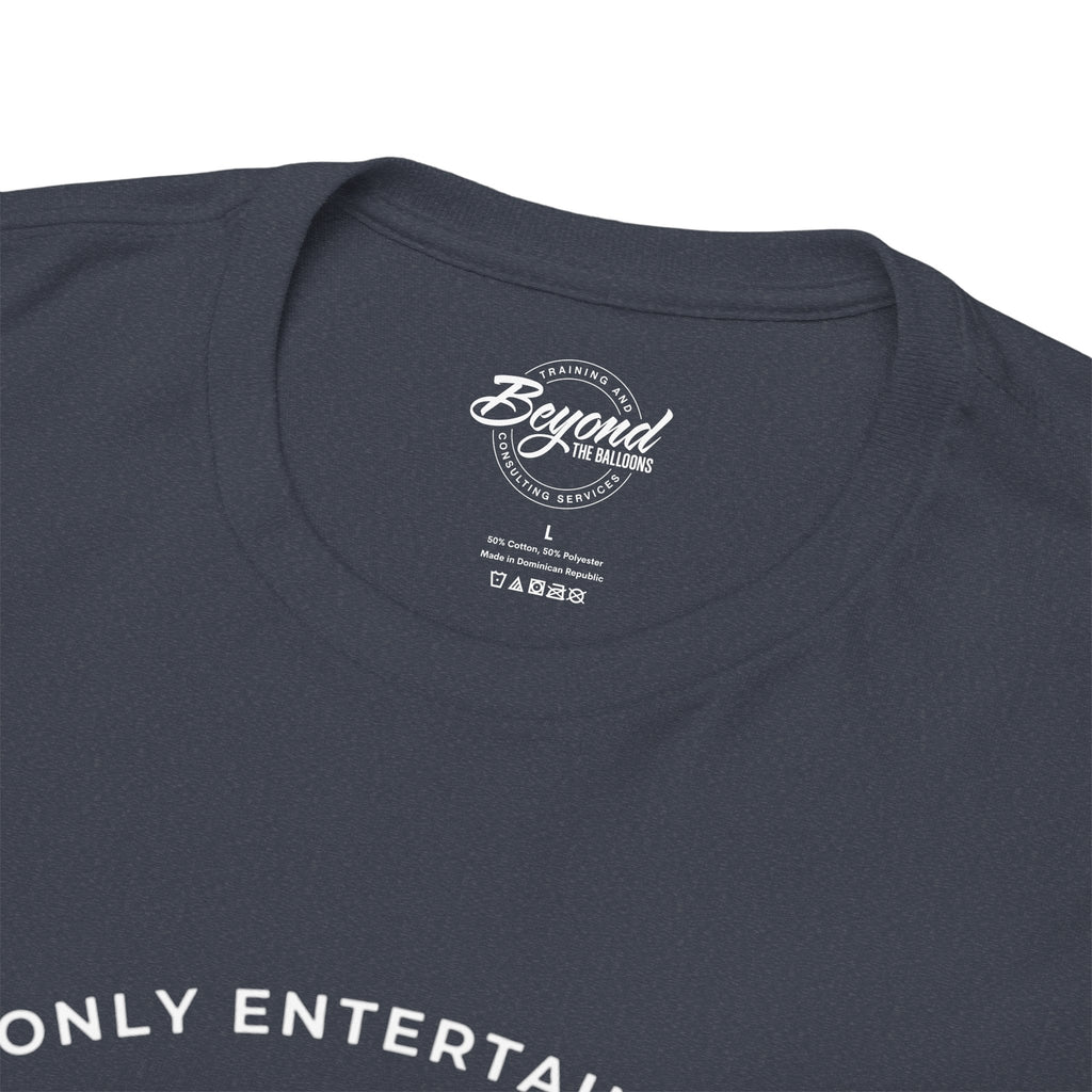 "Only Entertaining Positive Energy" T-Shirt