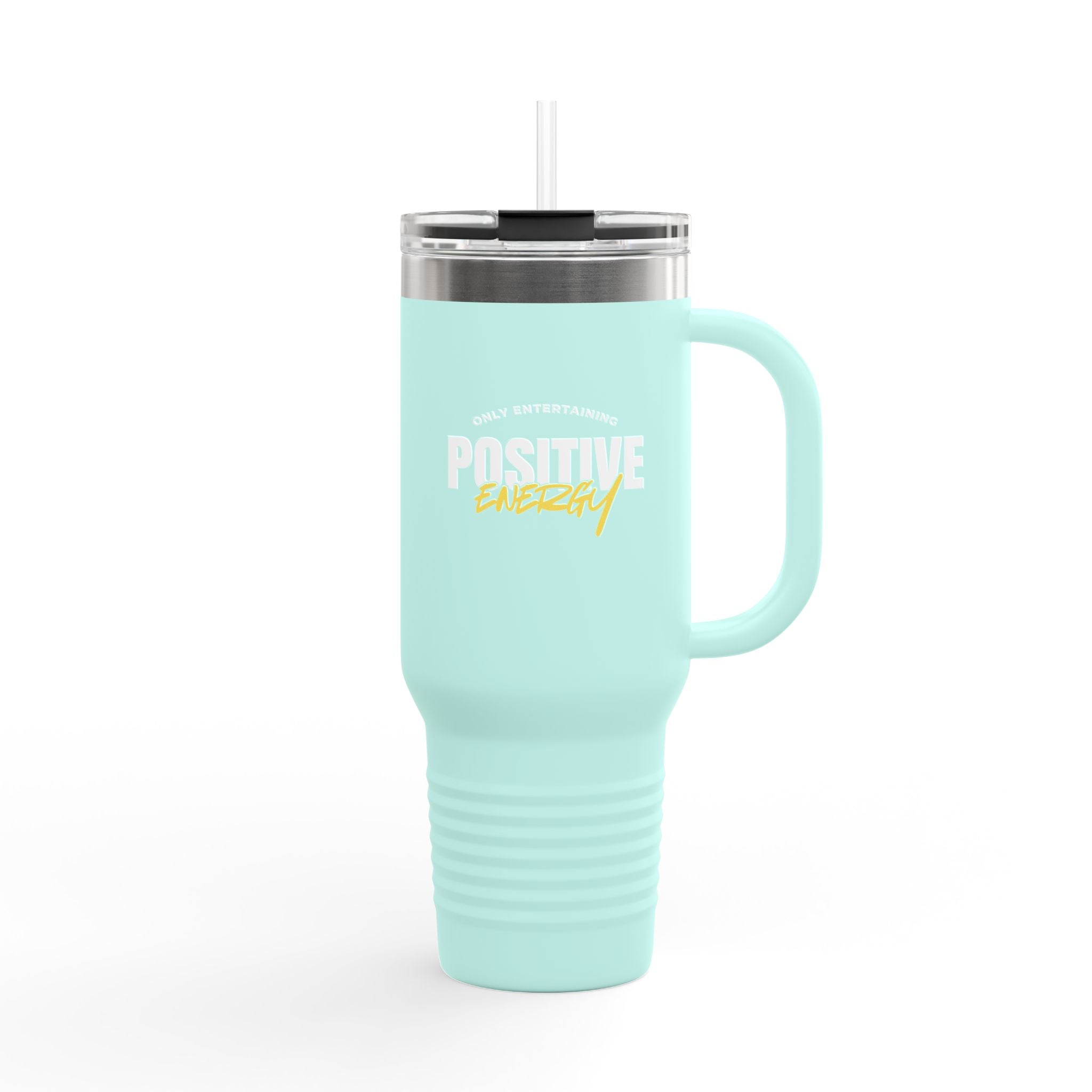 "Only Entertaining Positive Energy" Insulated Travel Mug 40 oz. by Beyond the Balloons