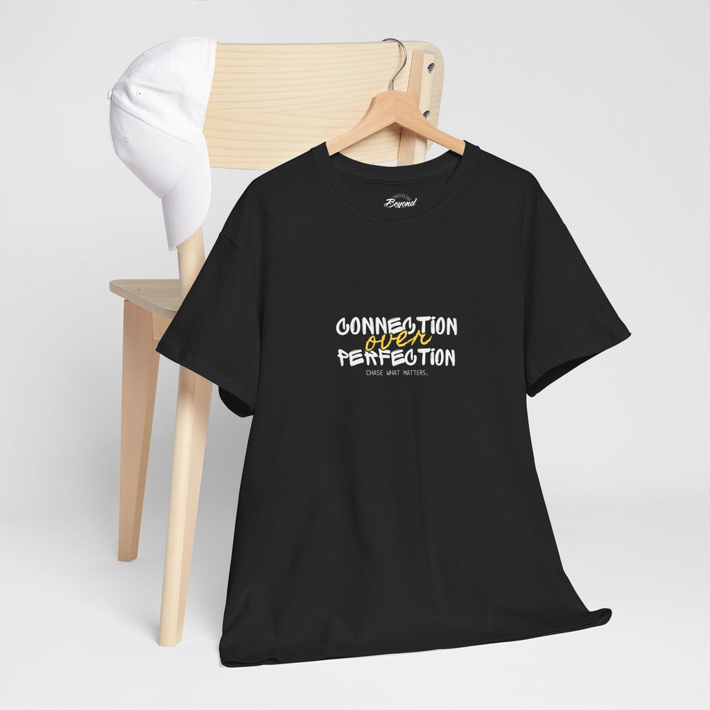 "Connection Over Perfection" T-Shirt