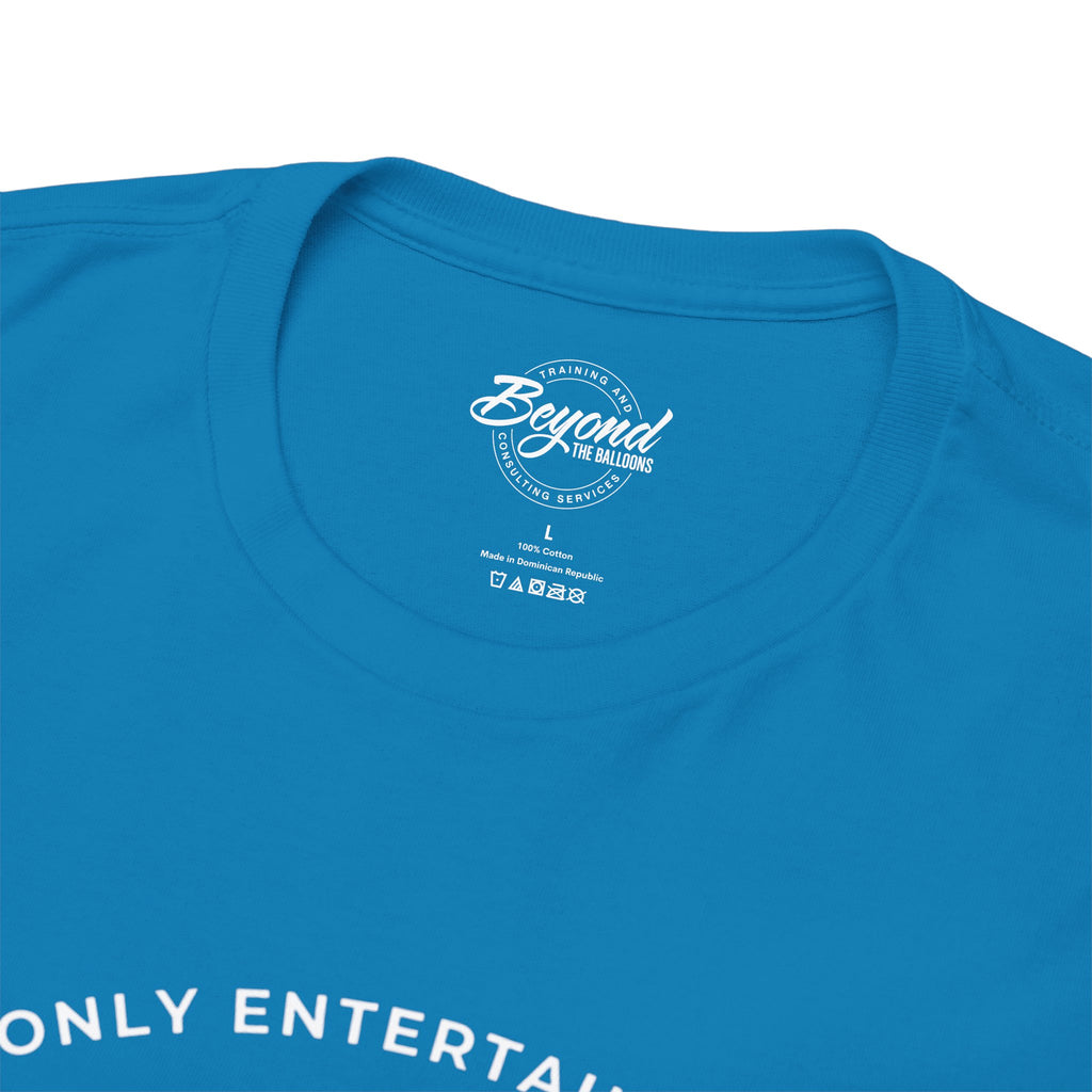 "Only Entertaining Positive Energy" T-Shirt