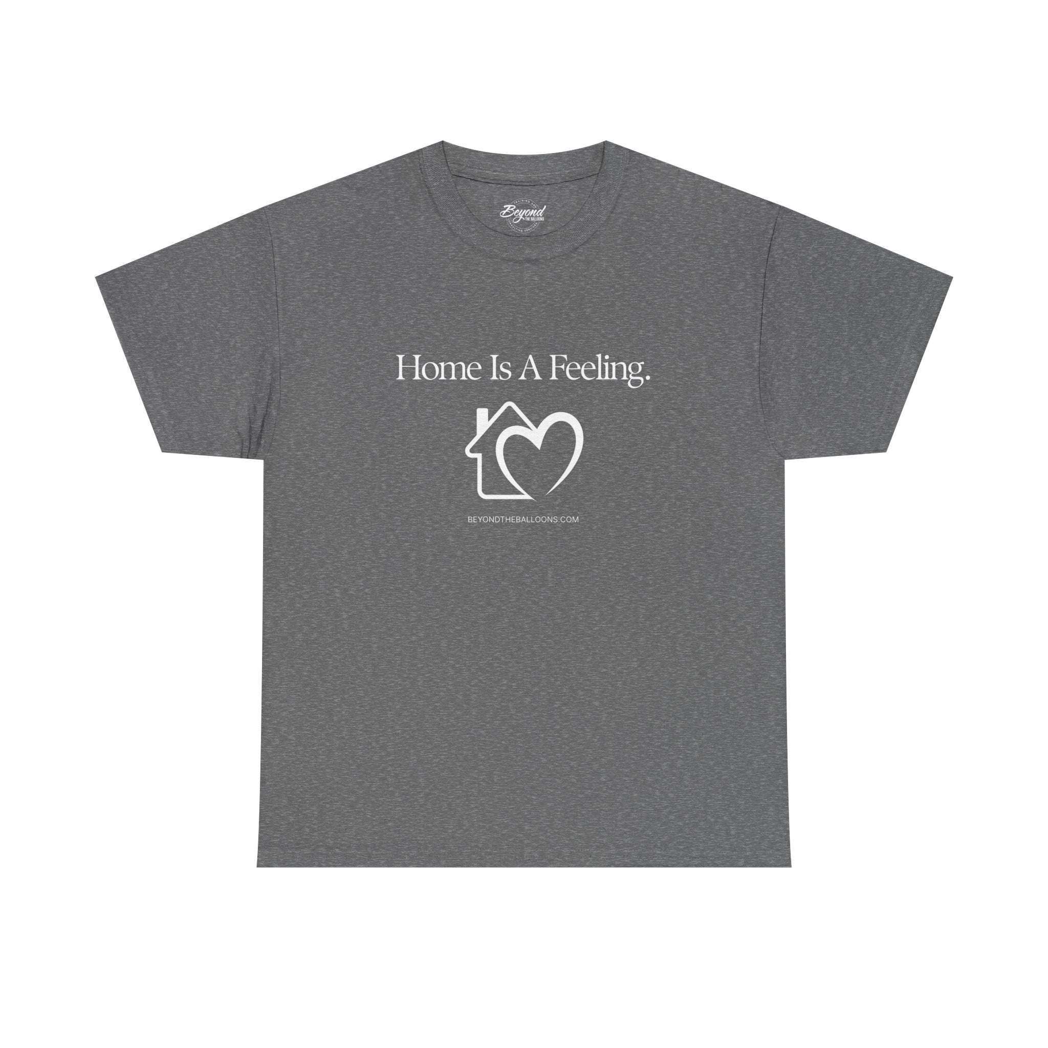 "Home is a Feeling" T-Shirt – Emotional Intelligence Apparel for Real Estate Professionals