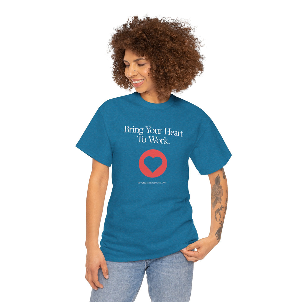 "Bring Your Heart to Work" T-Shirt – Compassionate Multifamily Housing Apparel