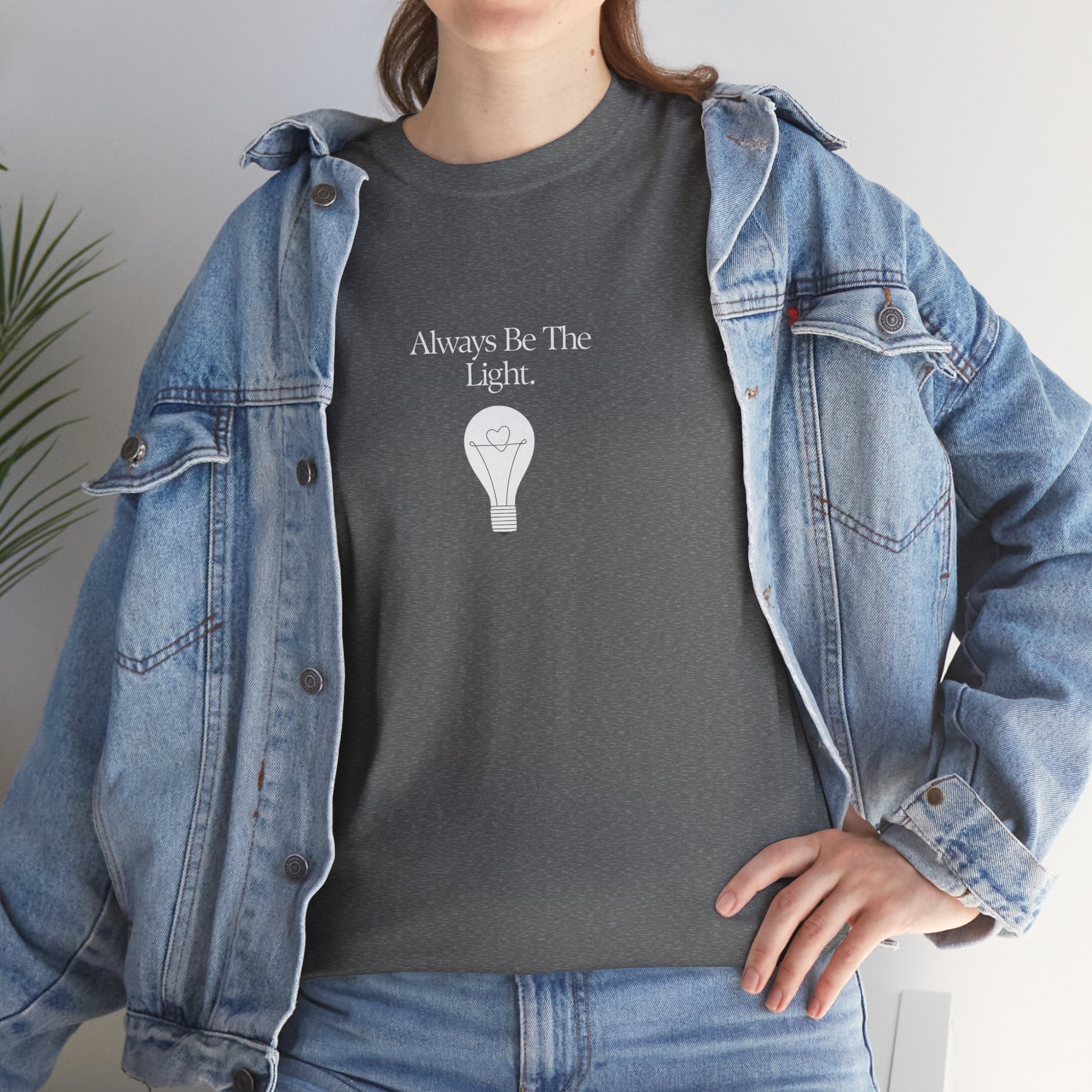 "Always Be The Light" T-Shirt – Positive Energy Apparel by Beyond the Balloons