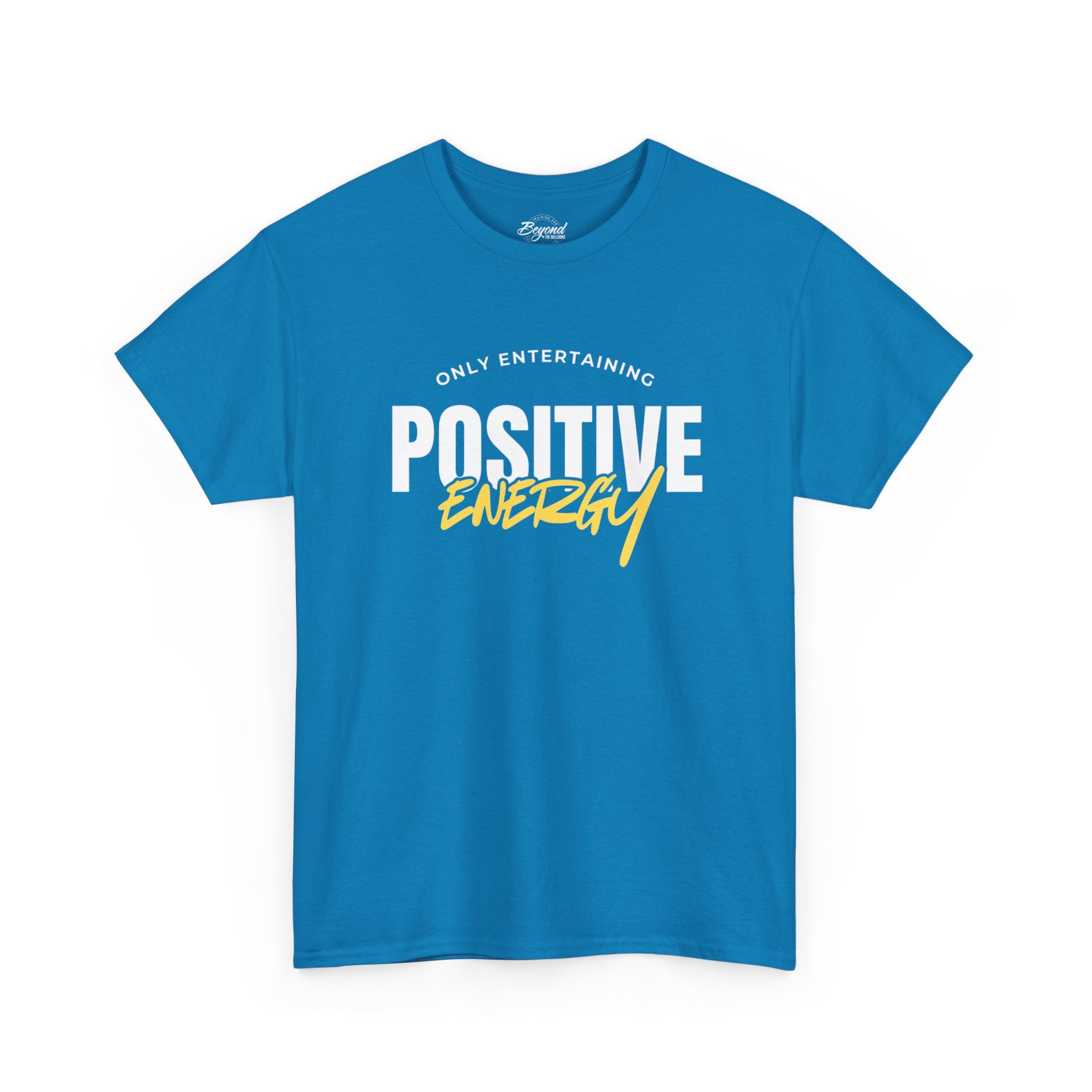 "Only Entertaining Positive Energy" T-Shirt
