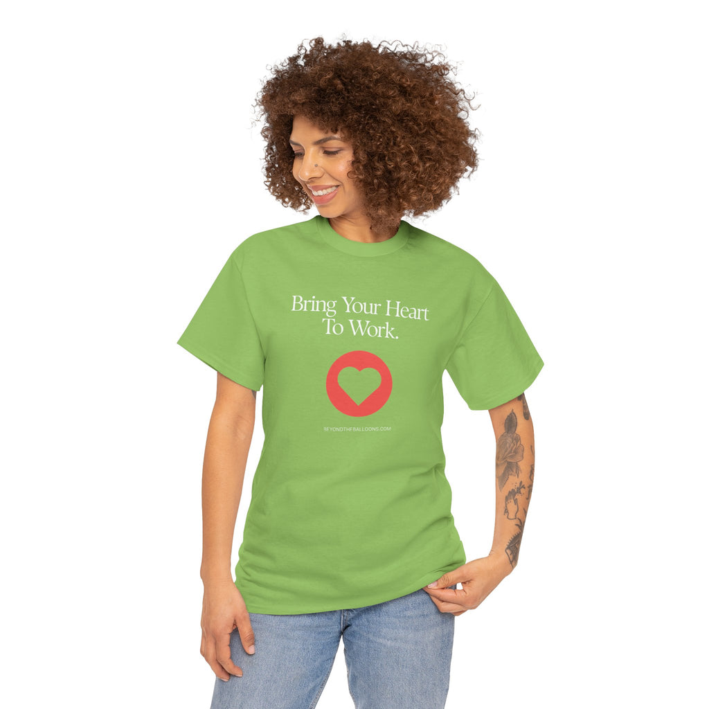 "Bring Your Heart to Work" T-Shirt – Compassionate Multifamily Housing Apparel