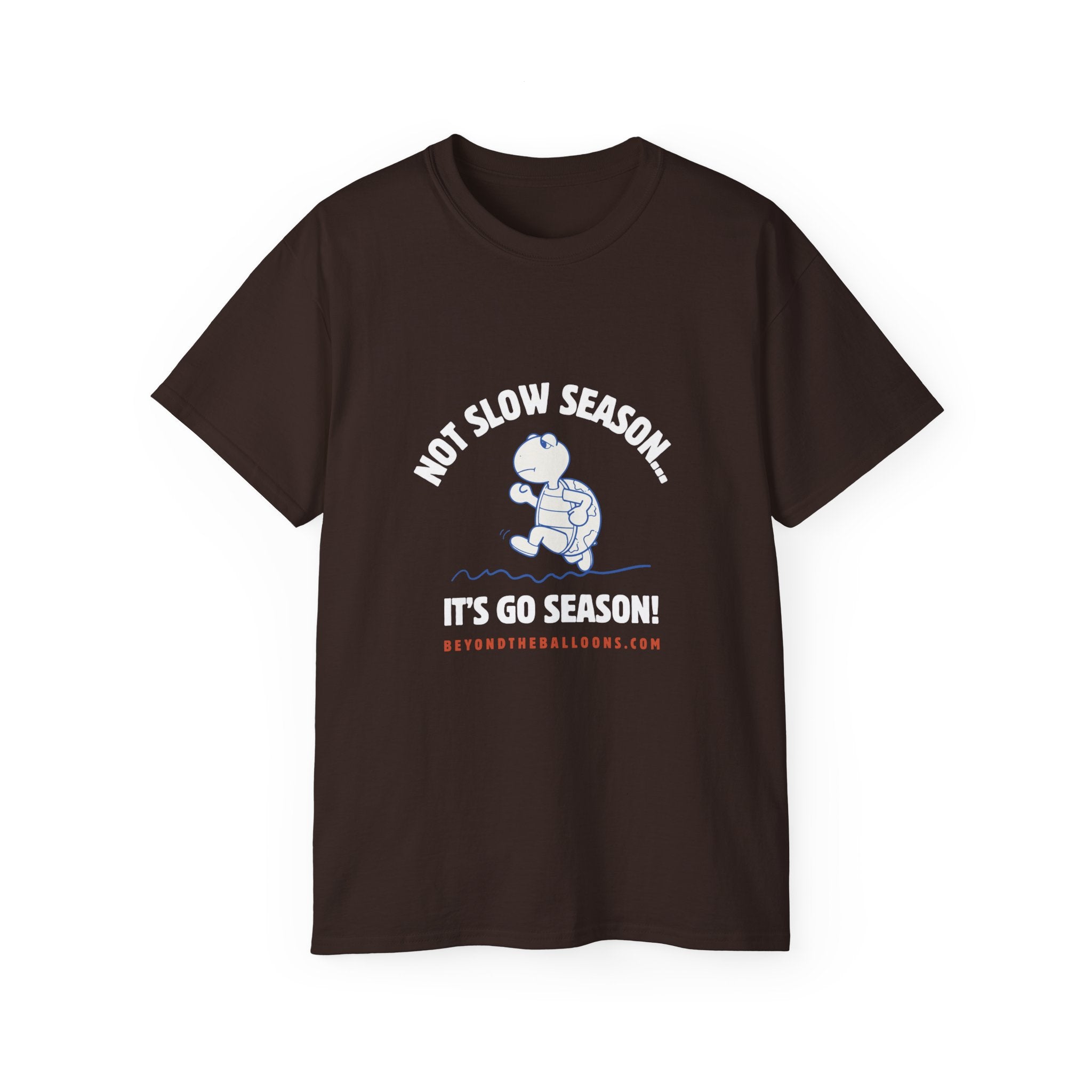 "It's Not Slow Season, It's Go Season" T-Shirt – Multifamily Leasing & Real Estate Motivation