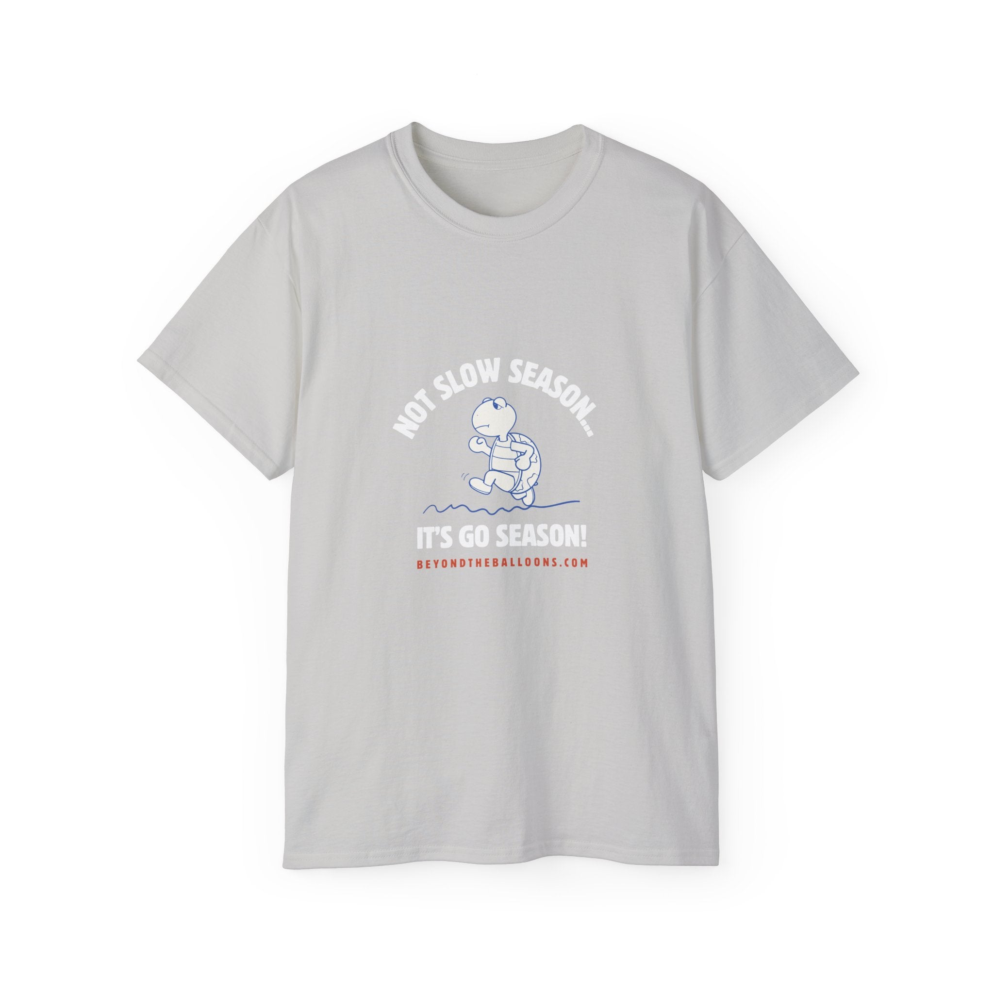 "It's Not Slow Season, It's Go Season" T-Shirt – Multifamily Leasing & Real Estate Motivation