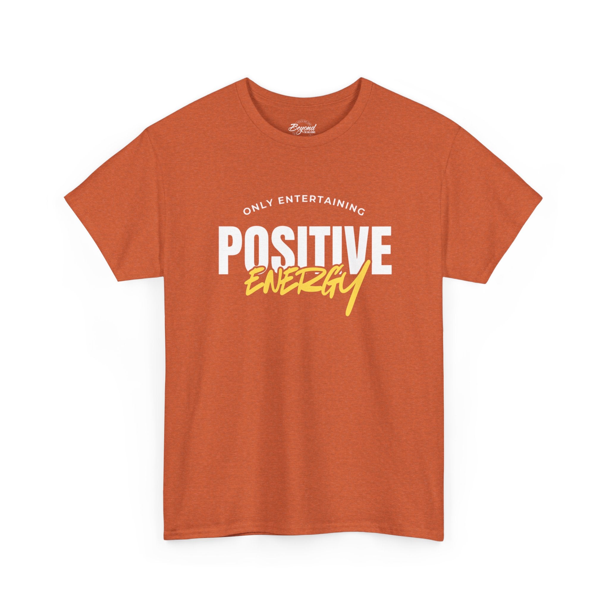 "Only Entertaining Positive Energy" T-Shirt