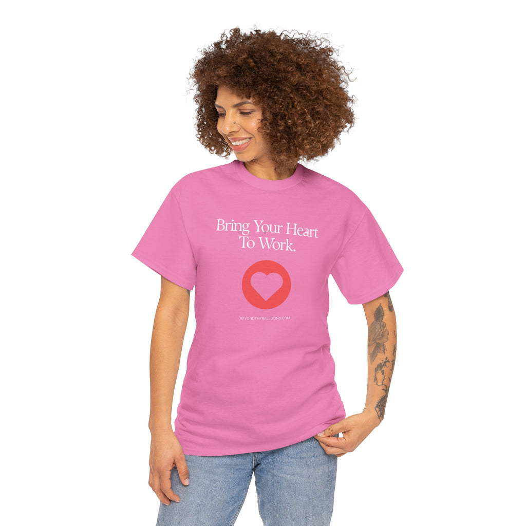 "Bring Your Heart to Work" T-Shirt – Compassionate Multifamily Housing Apparel