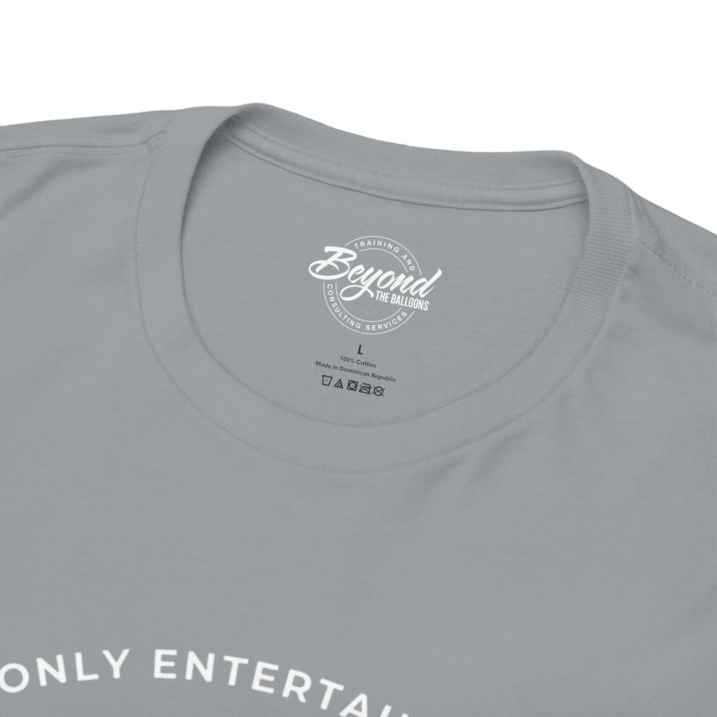 "Only Entertaining Positive Energy" T-Shirt