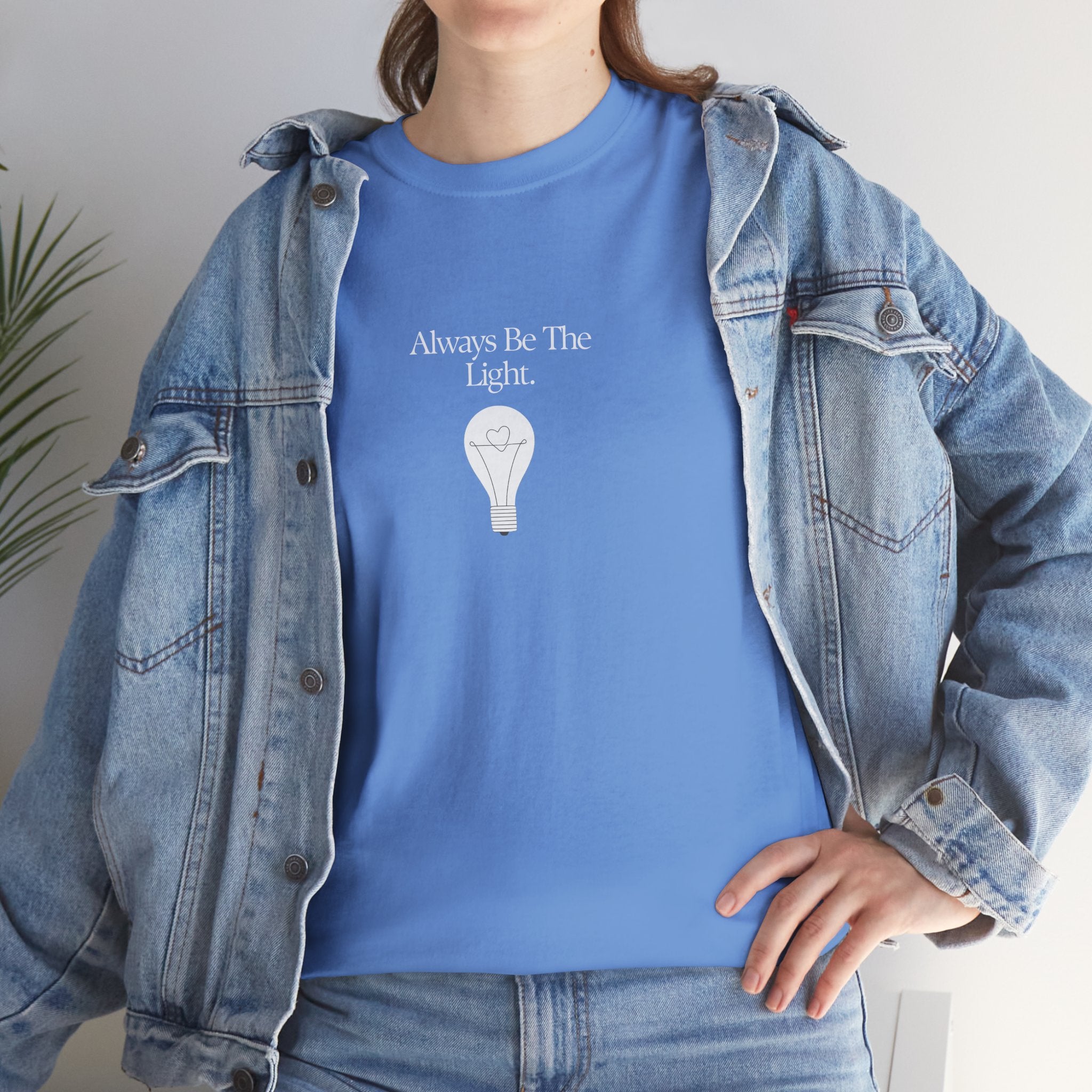 "Always Be The Light" T-Shirt – Positive Energy Apparel by Beyond the Balloons