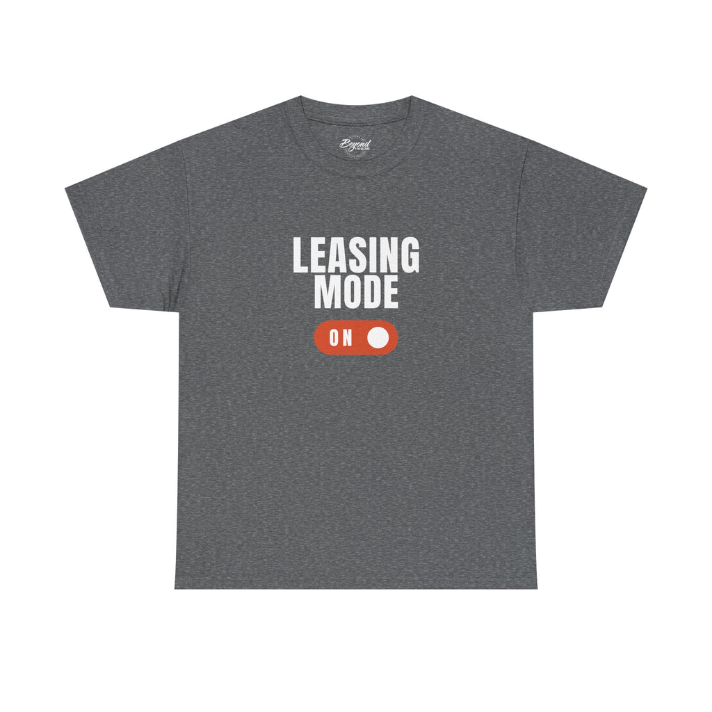 "Leasing Mode ON" T-Shirt – High Energy Apparel for Property Management