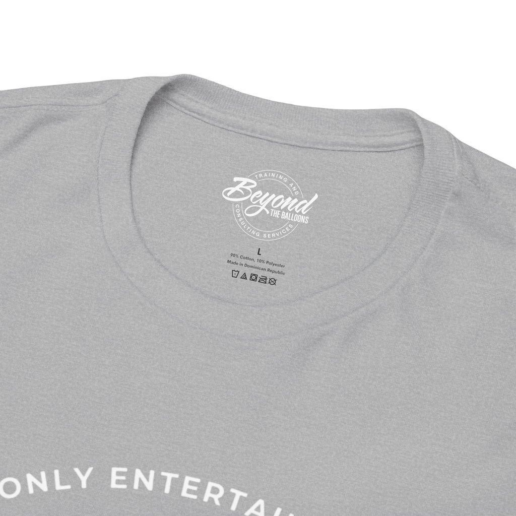 "Only Entertaining Positive Energy" T-Shirt