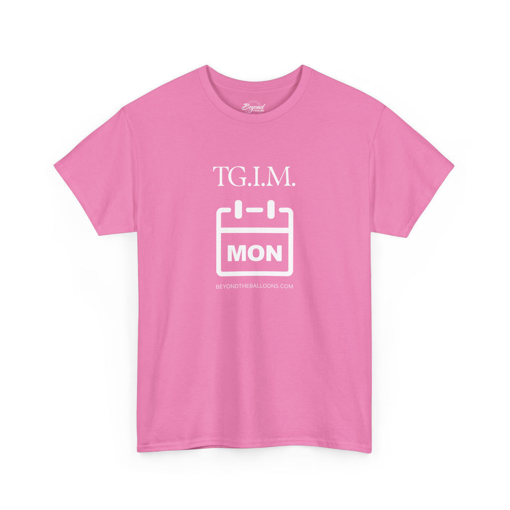 TGIM: The "Thank Goodness It's Monday" T-Shirt