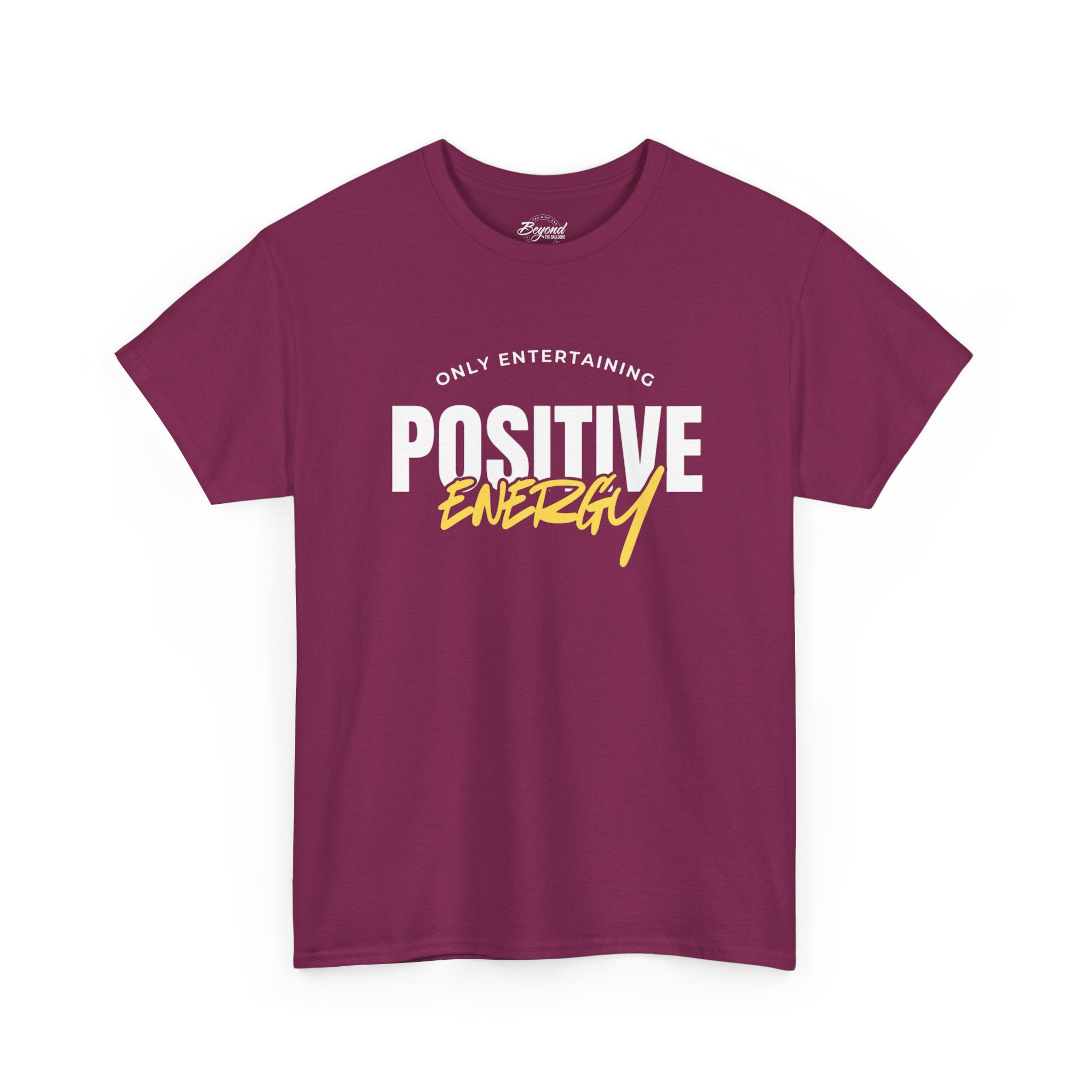 "Only Entertaining Positive Energy" T-Shirt