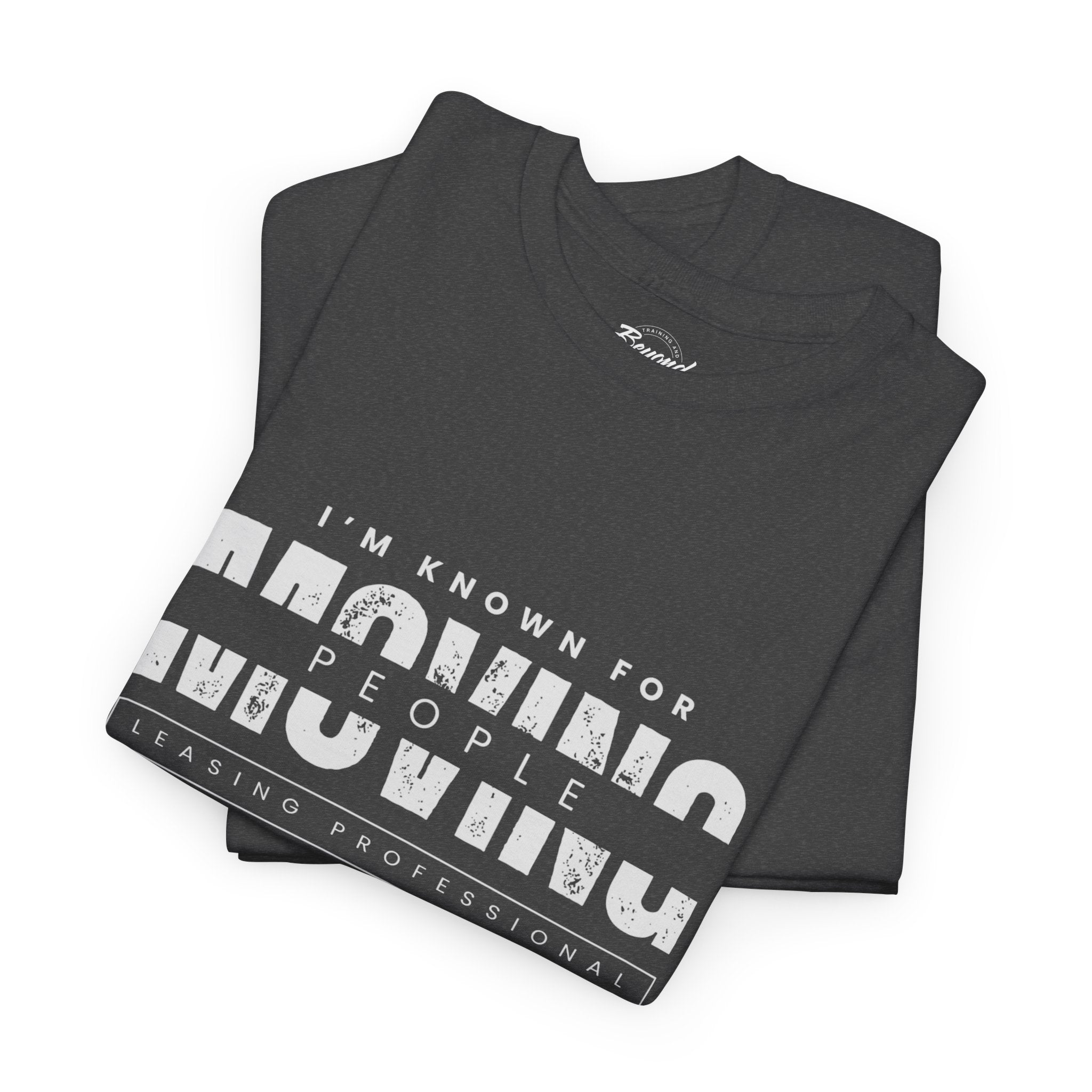 "I'm Known For MOVING People" Graphic T for Leasing Professionals