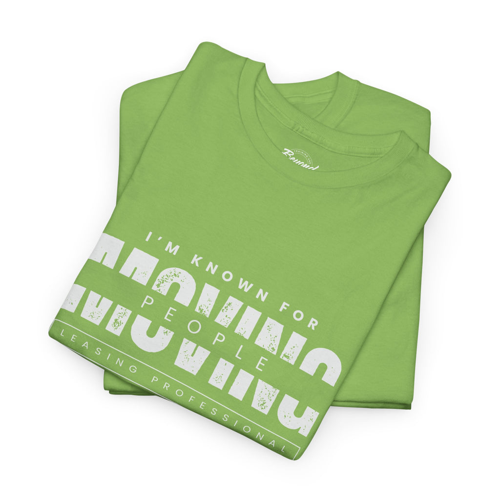 "I'm Known For MOVING People" Graphic T for Leasing Professionals