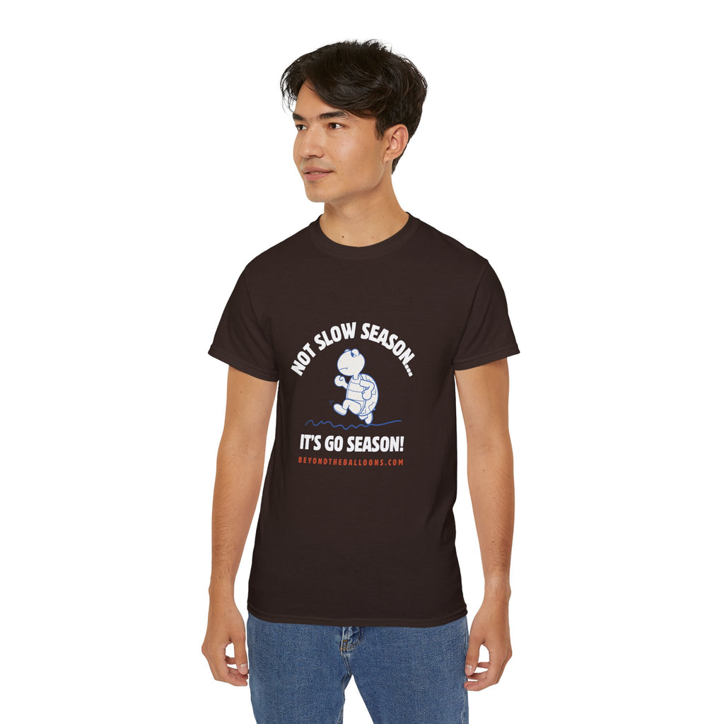 "It's Not Slow Season, It's Go Season" T-Shirt – Multifamily Leasing & Real Estate Motivation