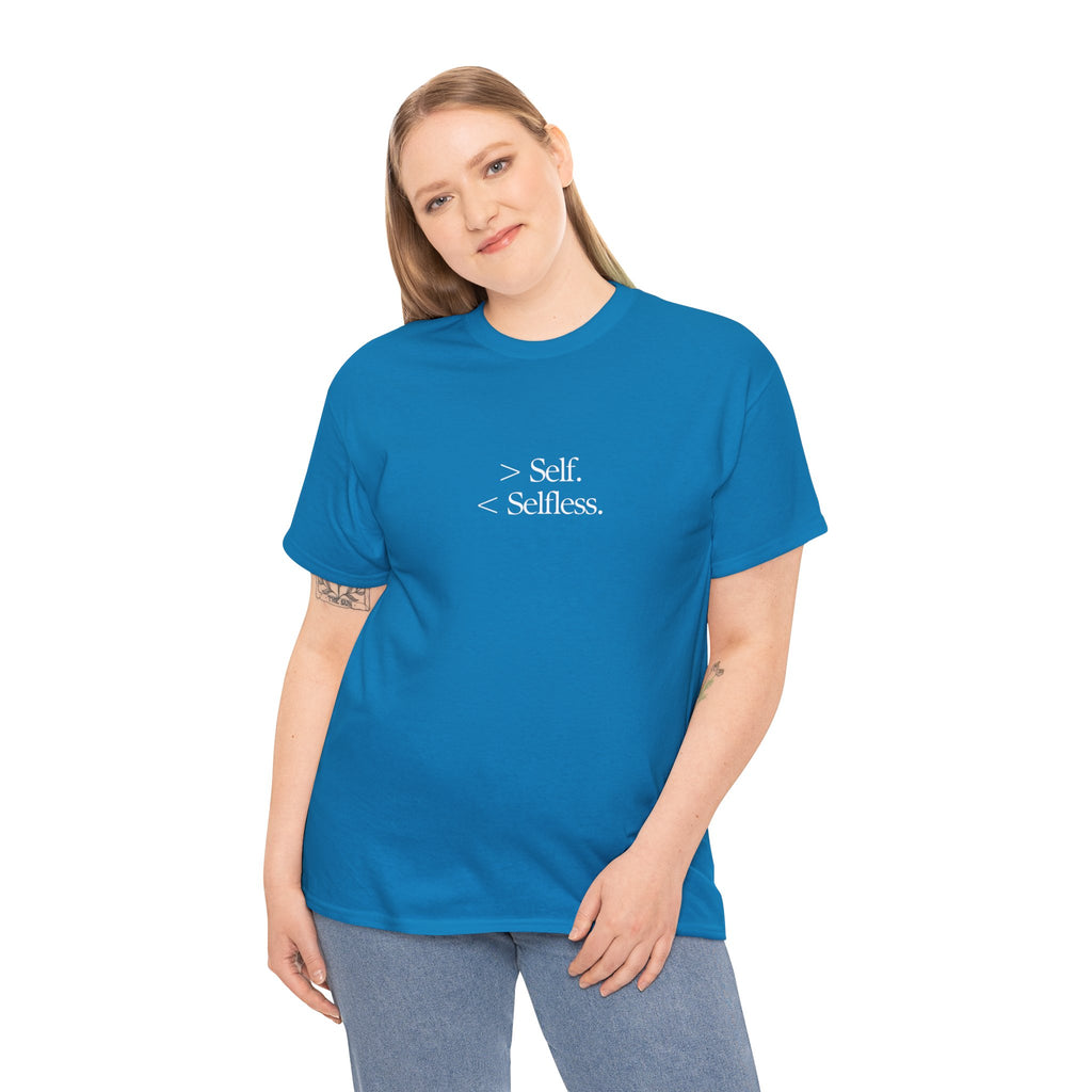 The "Less Self, More Selfless" T-Shirt