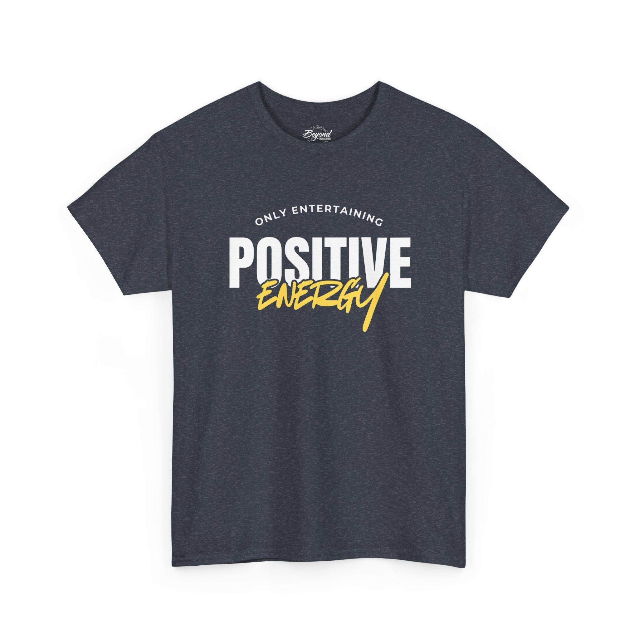 "Only Entertaining Positive Energy" T-Shirt