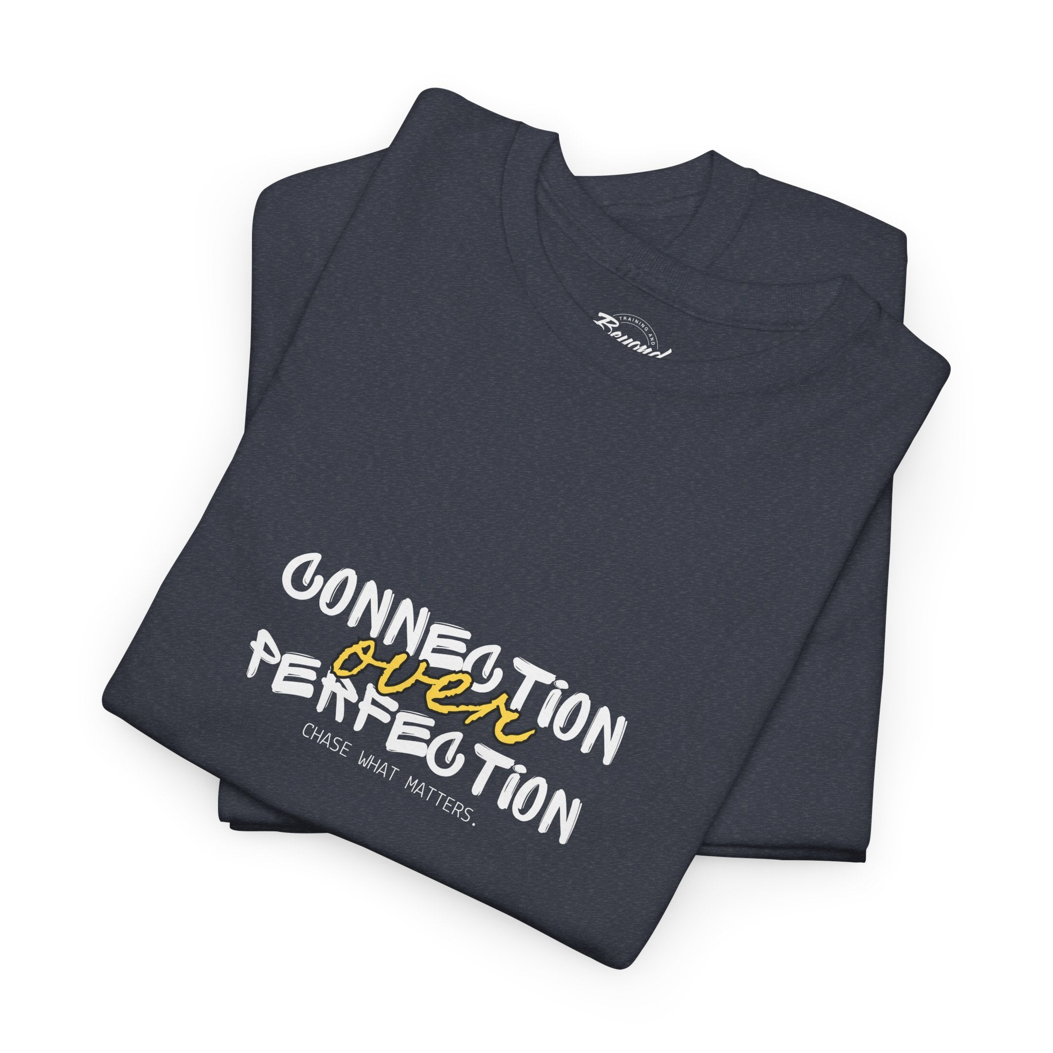 "Connection Over Perfection" T-Shirt