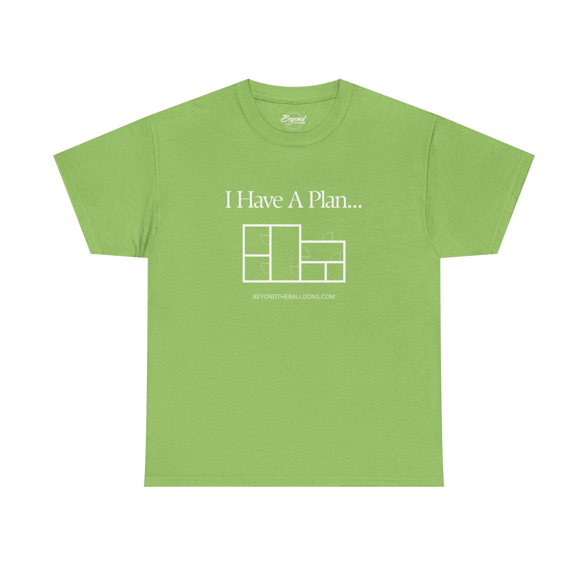 "I Have a Plan..." Floor Plan T-Shirt
