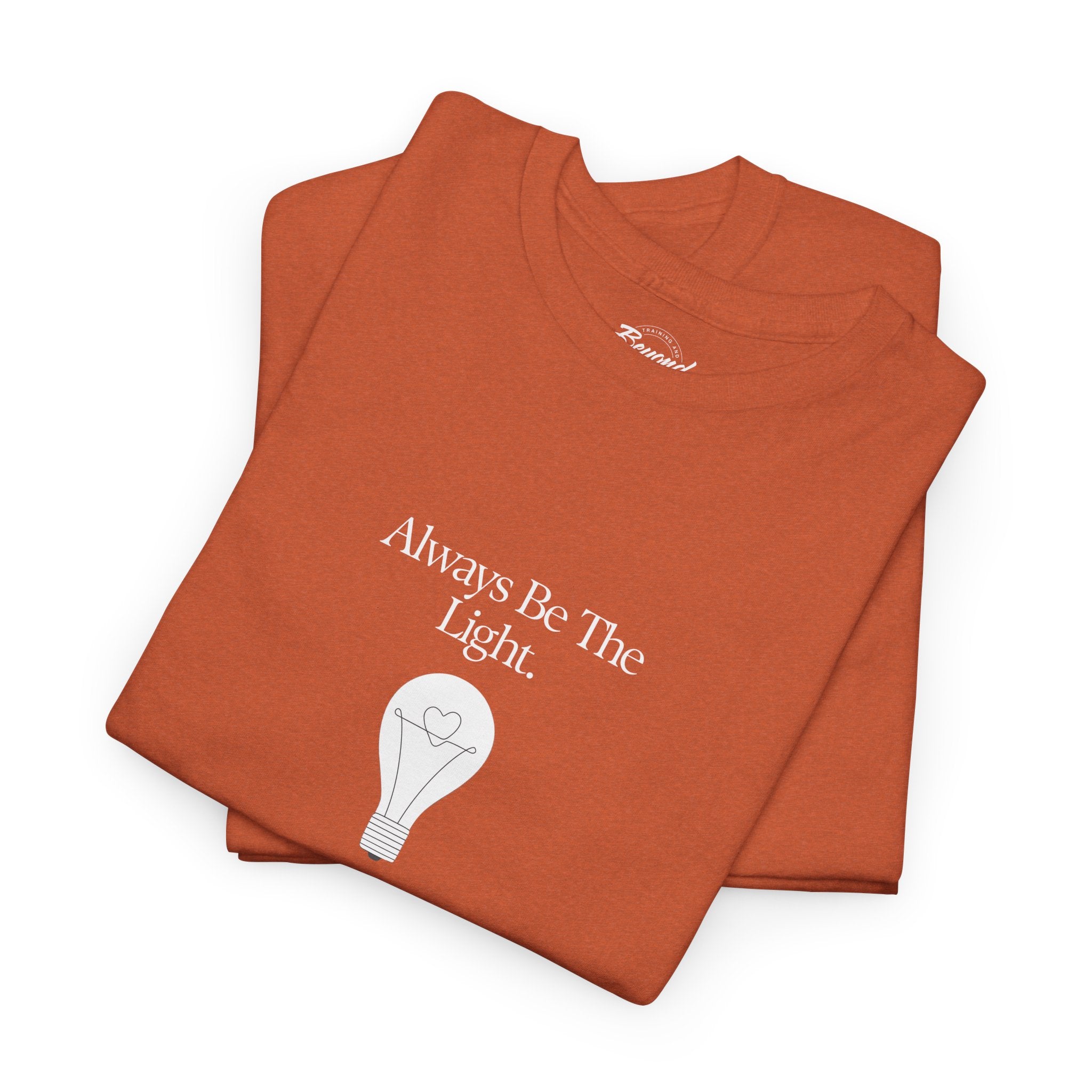 "Always Be The Light" T-Shirt – Positive Energy Apparel by Beyond the Balloons