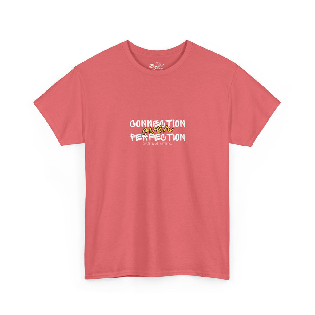 "Connection Over Perfection" T-Shirt