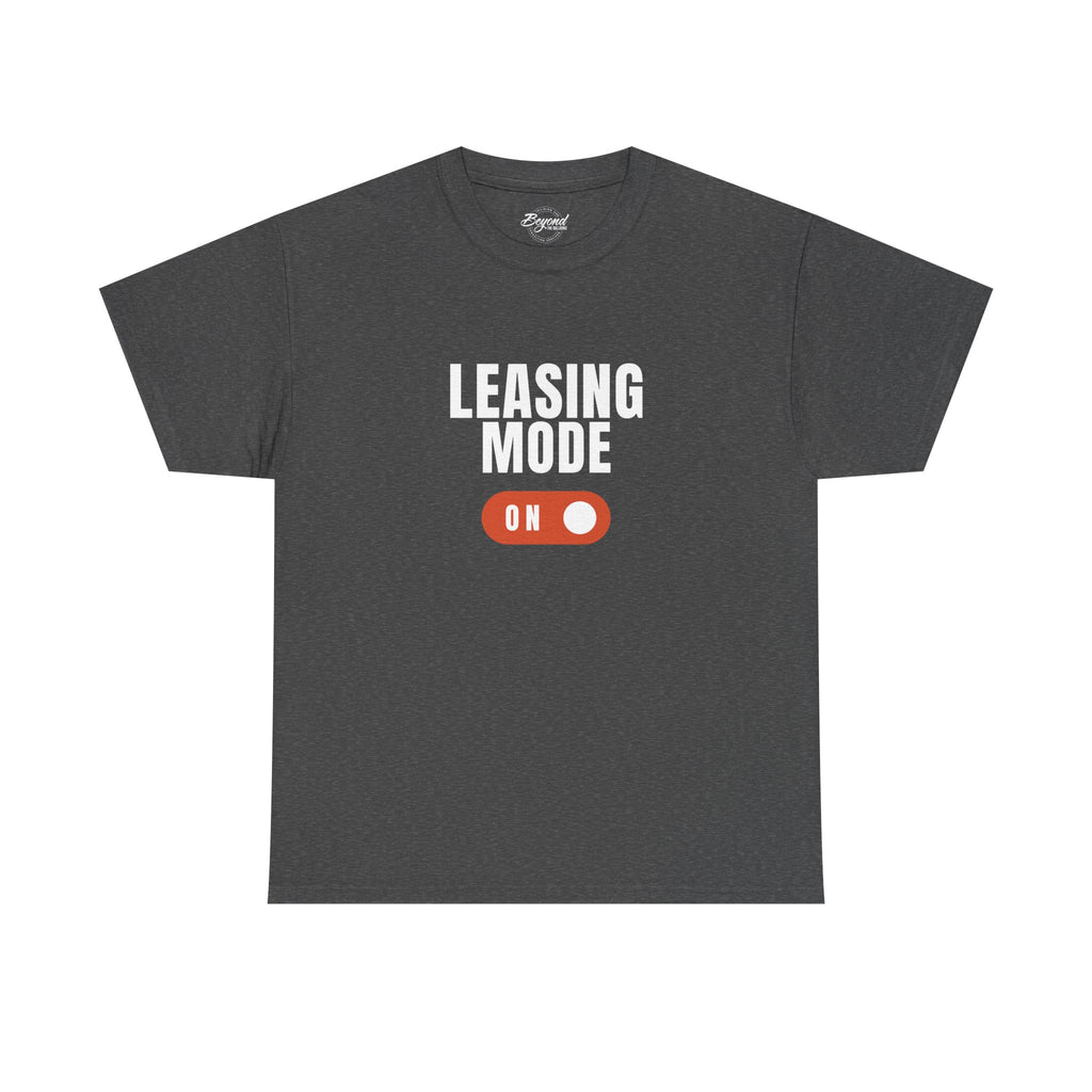 "Leasing Mode ON" T-Shirt – High Energy Apparel for Property Management