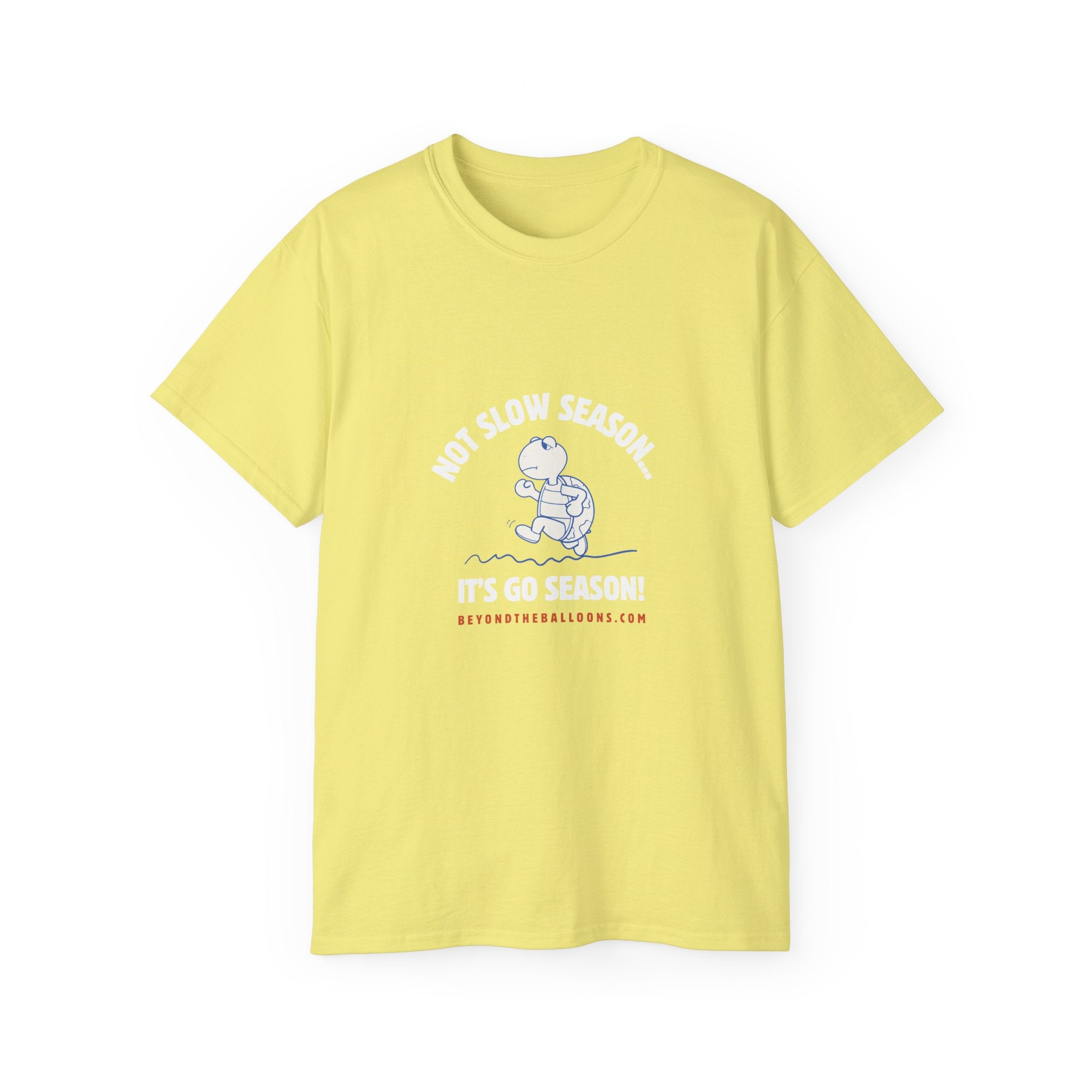"It's Not Slow Season, It's Go Season" T-Shirt – Multifamily Leasing & Real Estate Motivation