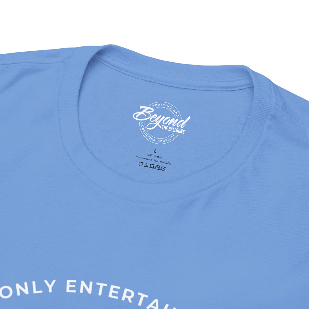 "Only Entertaining Positive Energy" T-Shirt