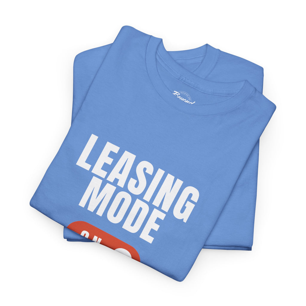 "Leasing Mode ON" T-Shirt – High Energy Apparel for Property Management