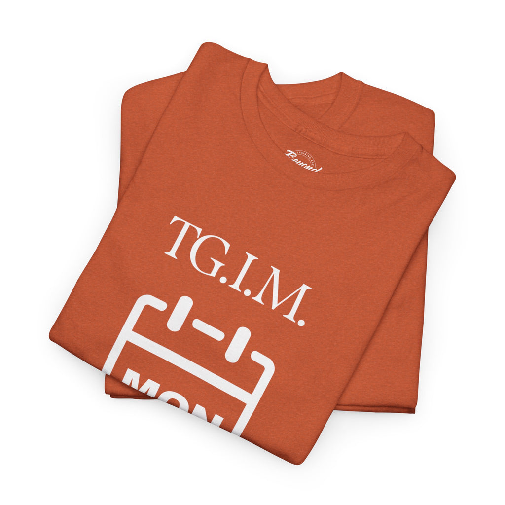 TGIM: The "Thank Goodness It's Monday" T-Shirt