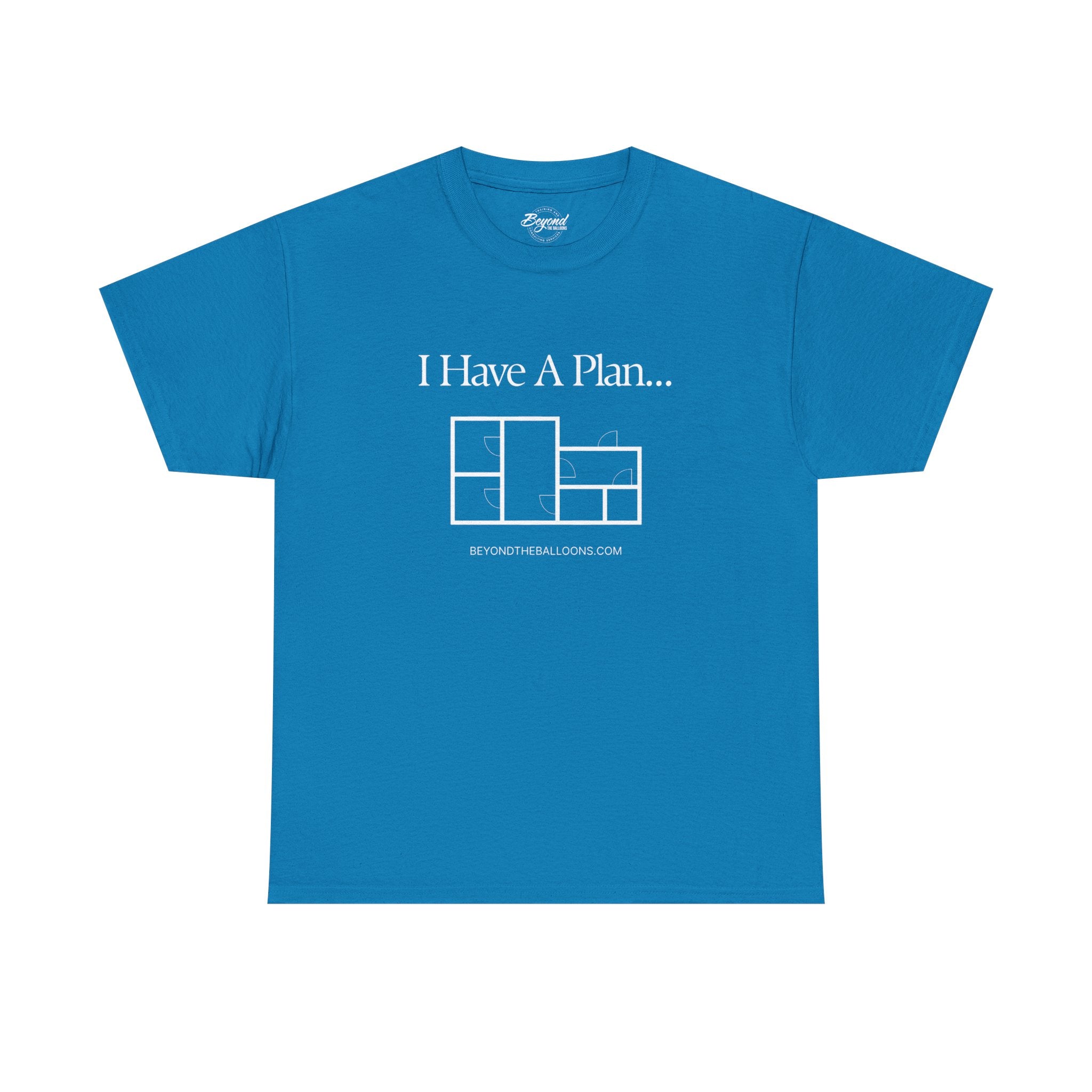 "I Have a Plan..." Floor Plan T-Shirt