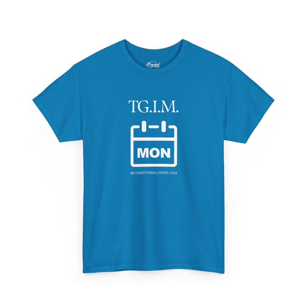TGIM: The "Thank Goodness It's Monday" T-Shirt