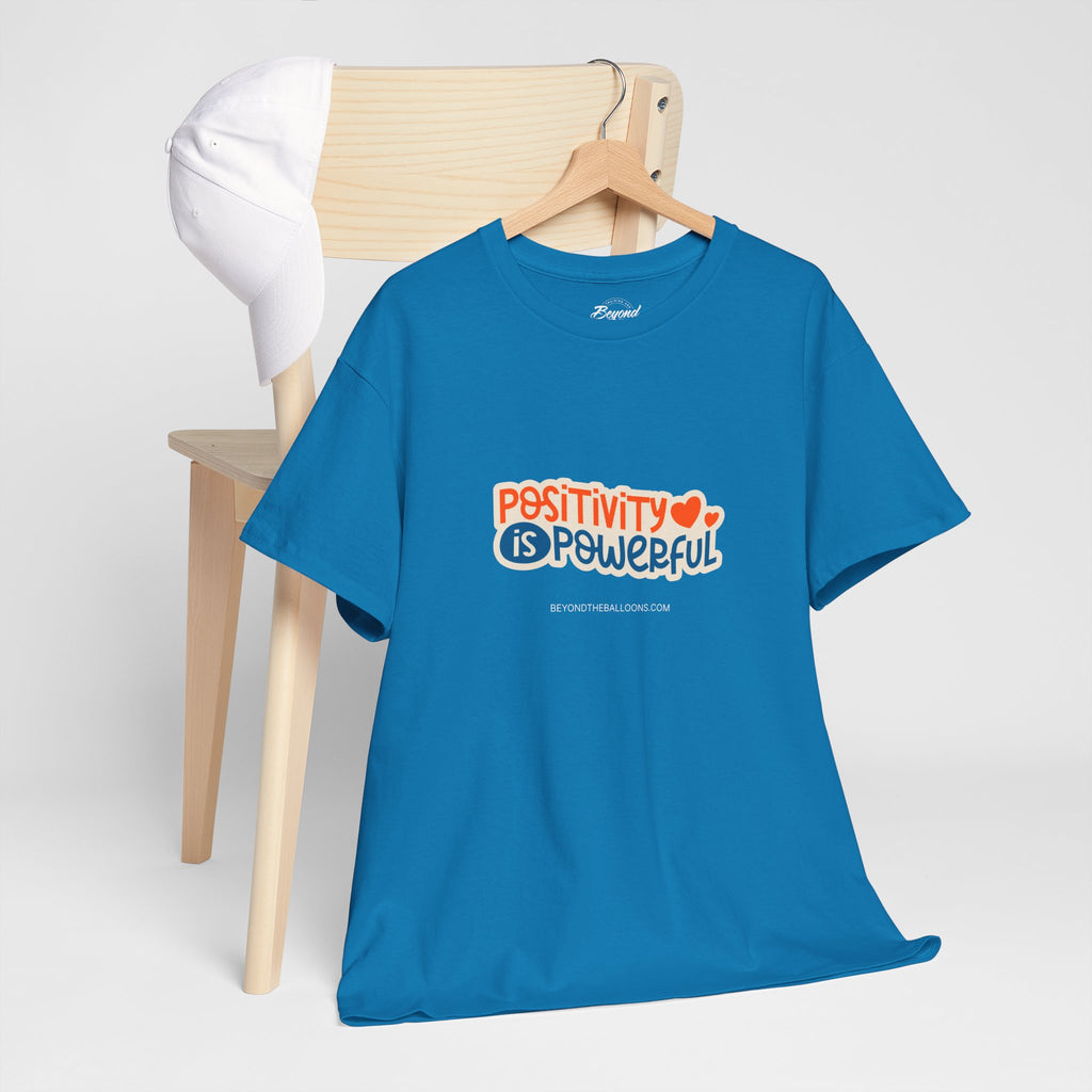 "Positivity is Powerful" T-Shirt