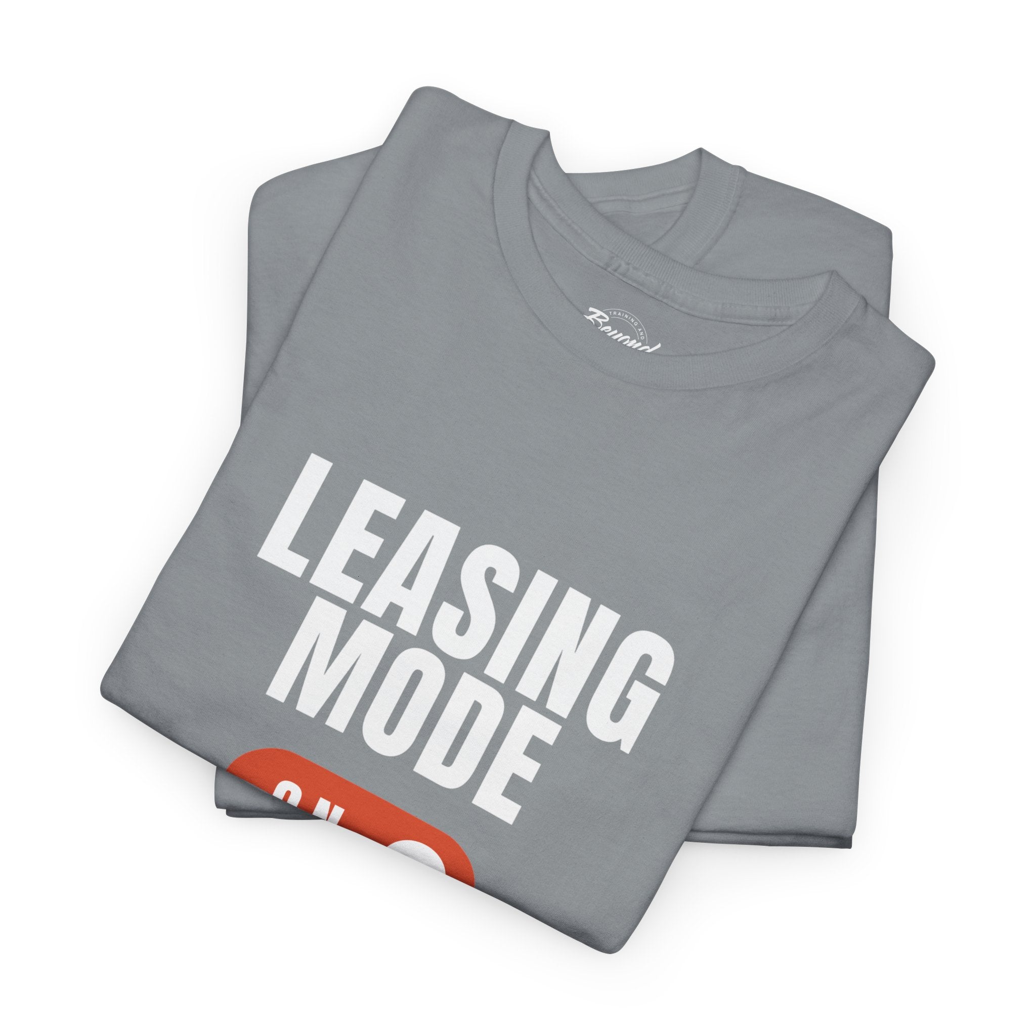 "Leasing Mode ON" T-Shirt – High Energy Apparel for Property Management