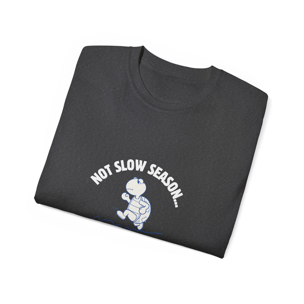 "It's Not Slow Season, It's Go Season" T-Shirt – Multifamily Leasing & Real Estate Motivation