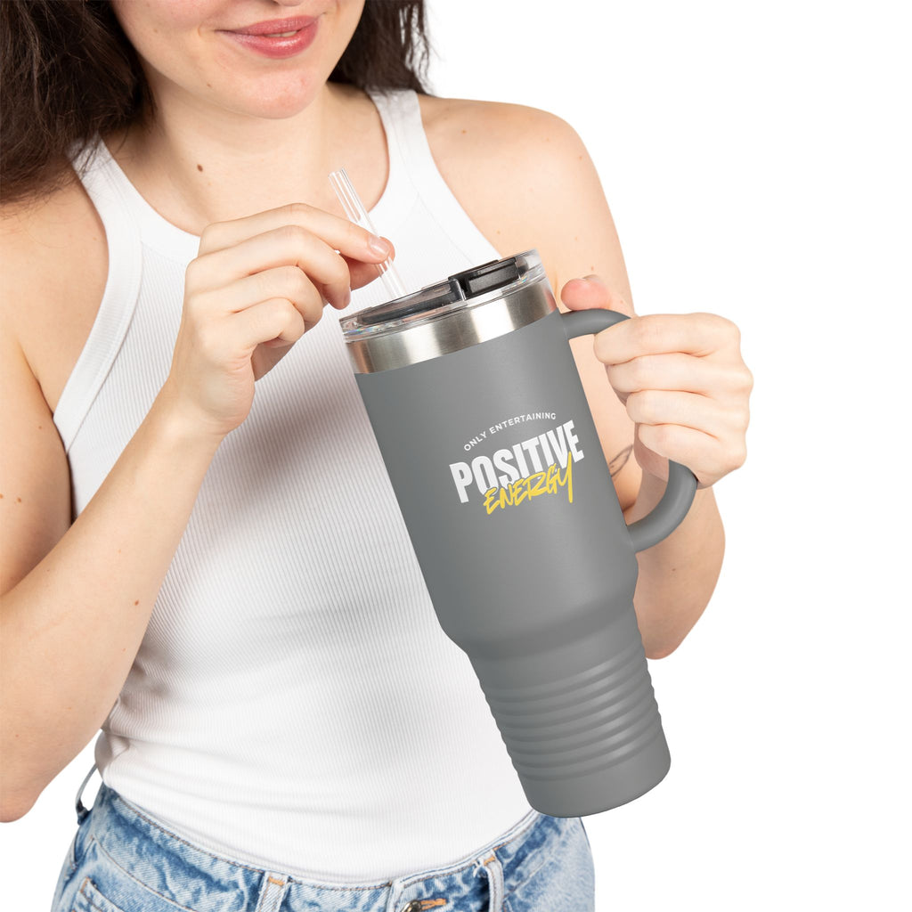 "Only Entertaining Positive Energy" Insulated Travel Mug 40 oz. by Beyond the Balloons