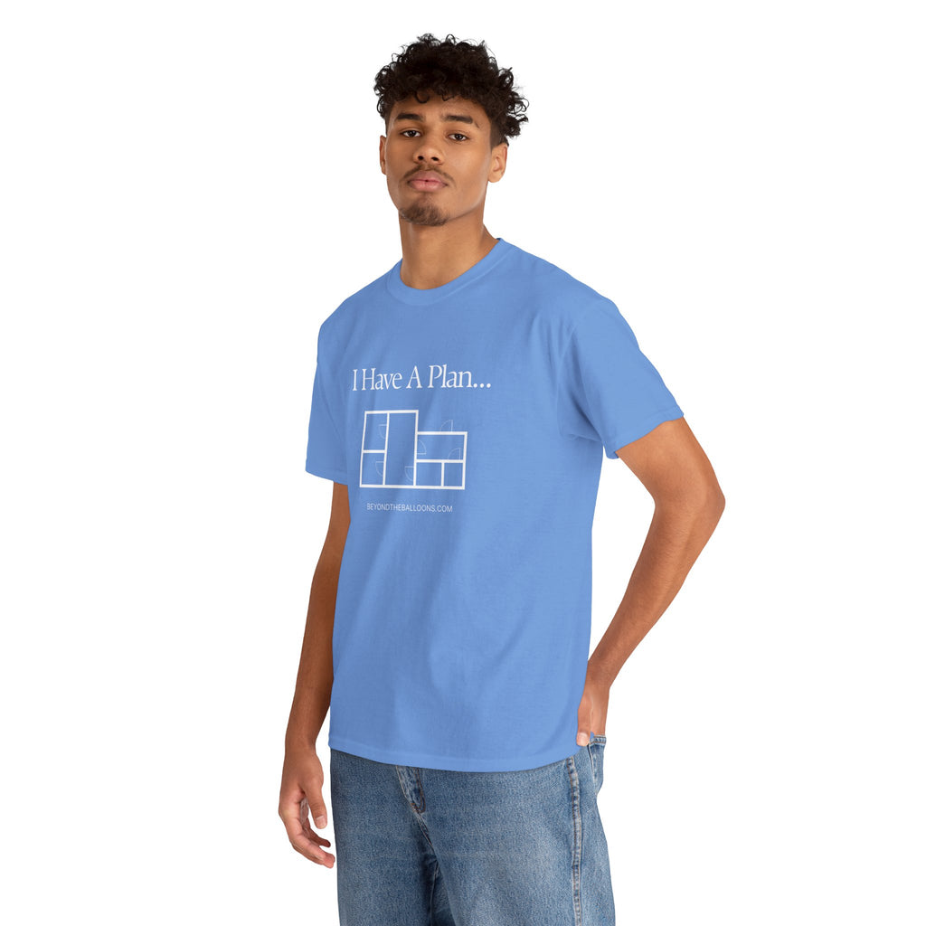 "I Have a Plan..." Floor Plan T-Shirt