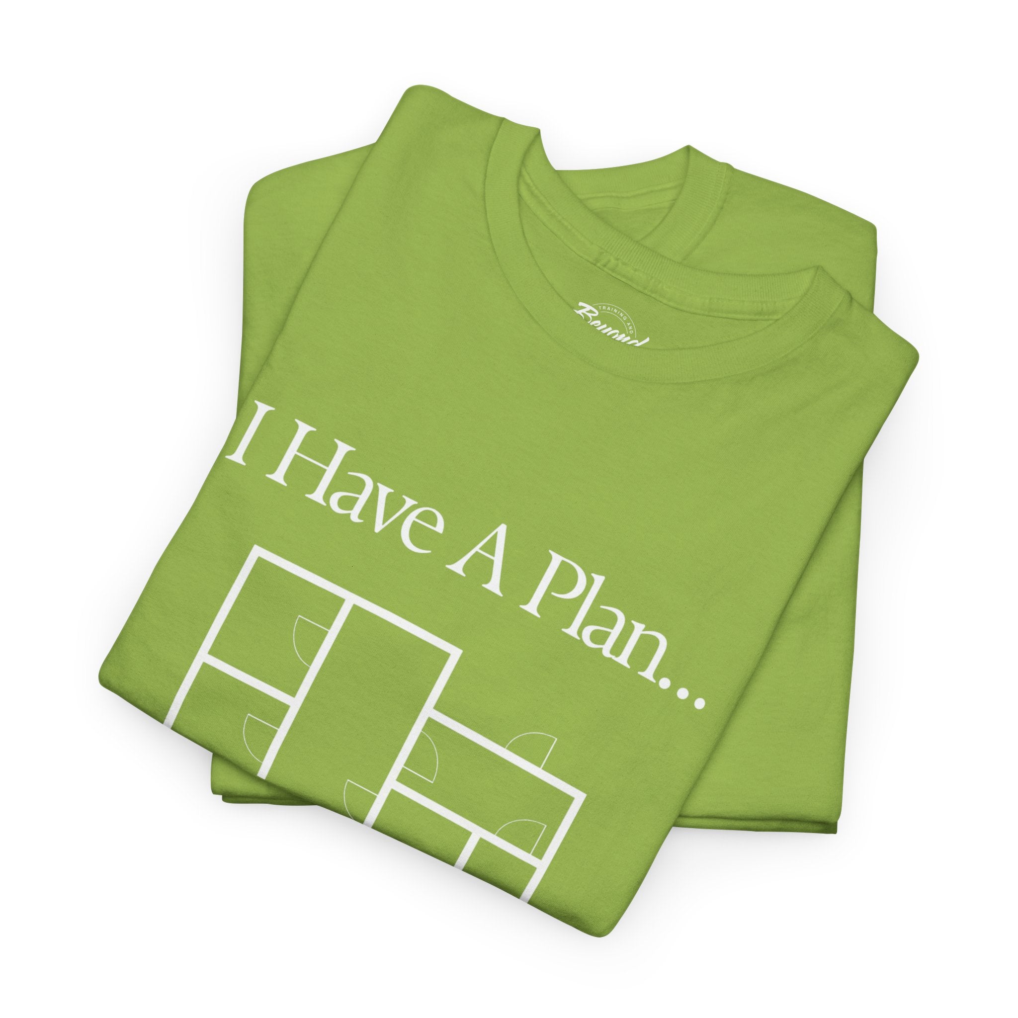 "I Have a Plan..." Floor Plan T-Shirt