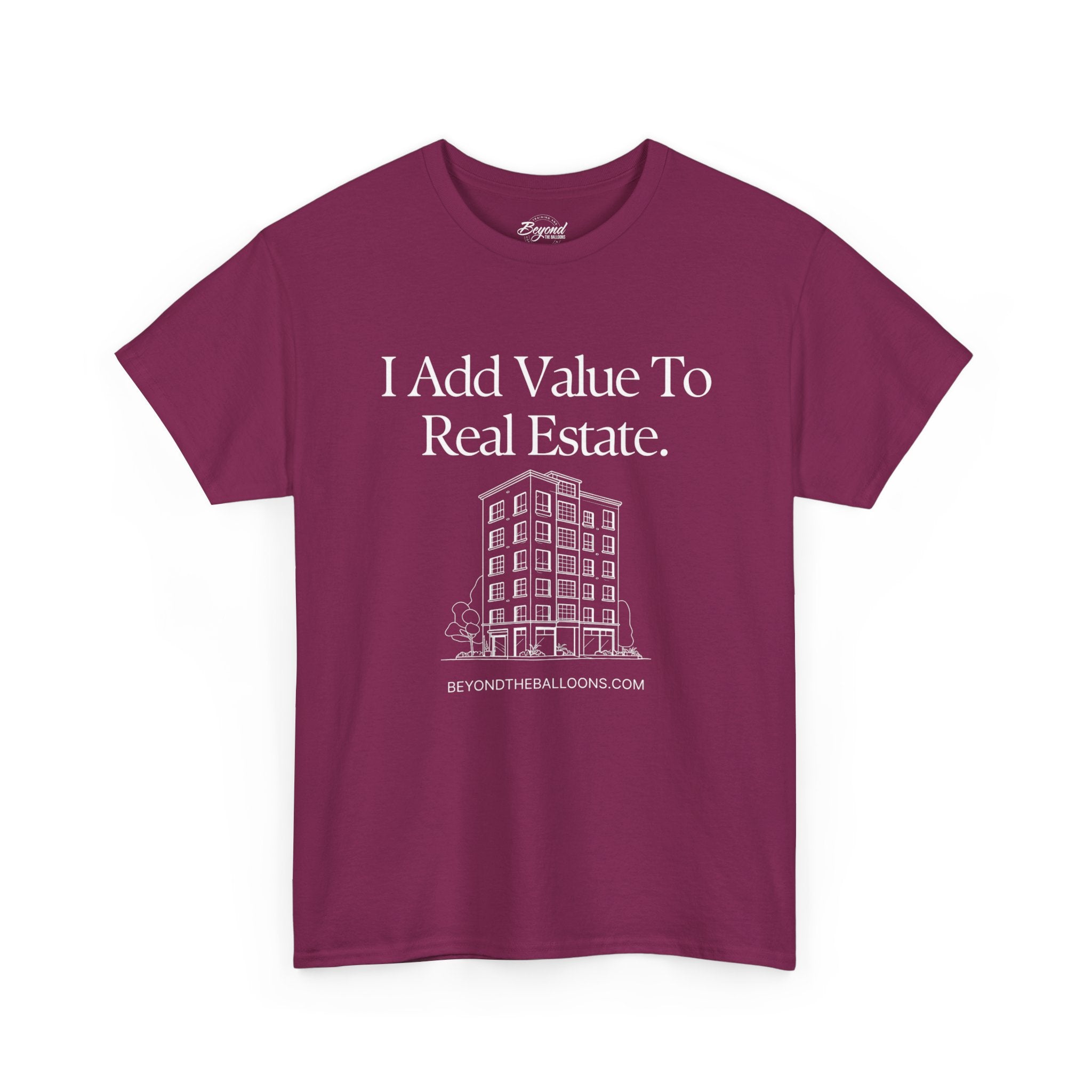 "I Add Value to Real Estate" T-Shirt